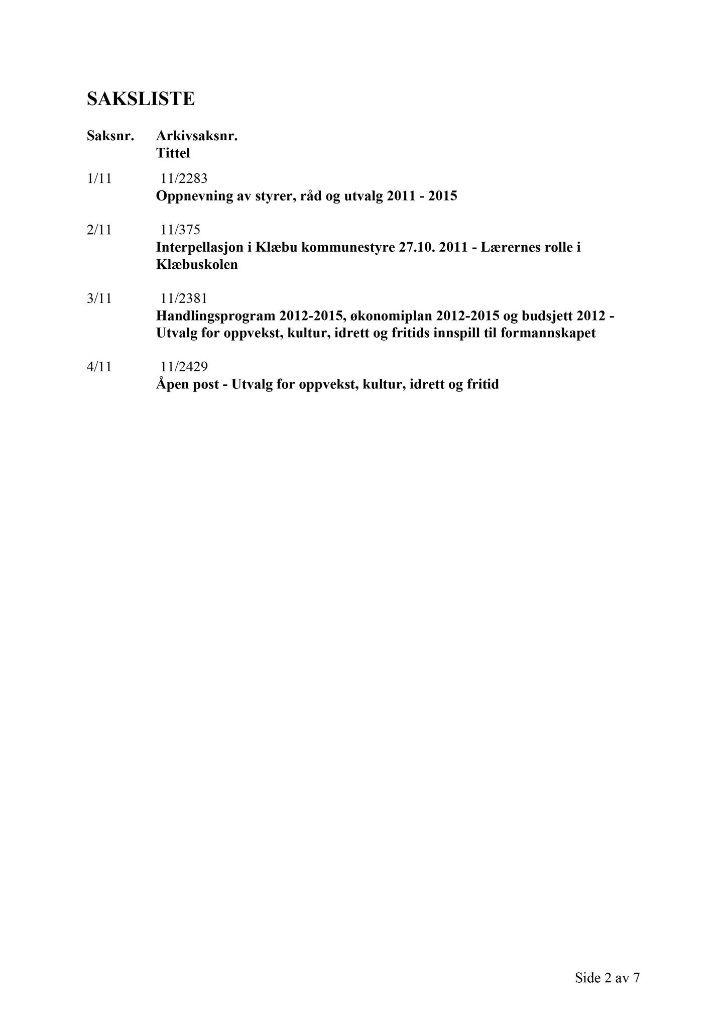 Klæbu Kommune, TRKO/KK/04-UO/L002: Utvalg for oppvekst - Møtedokumenter, 2011, p. 165