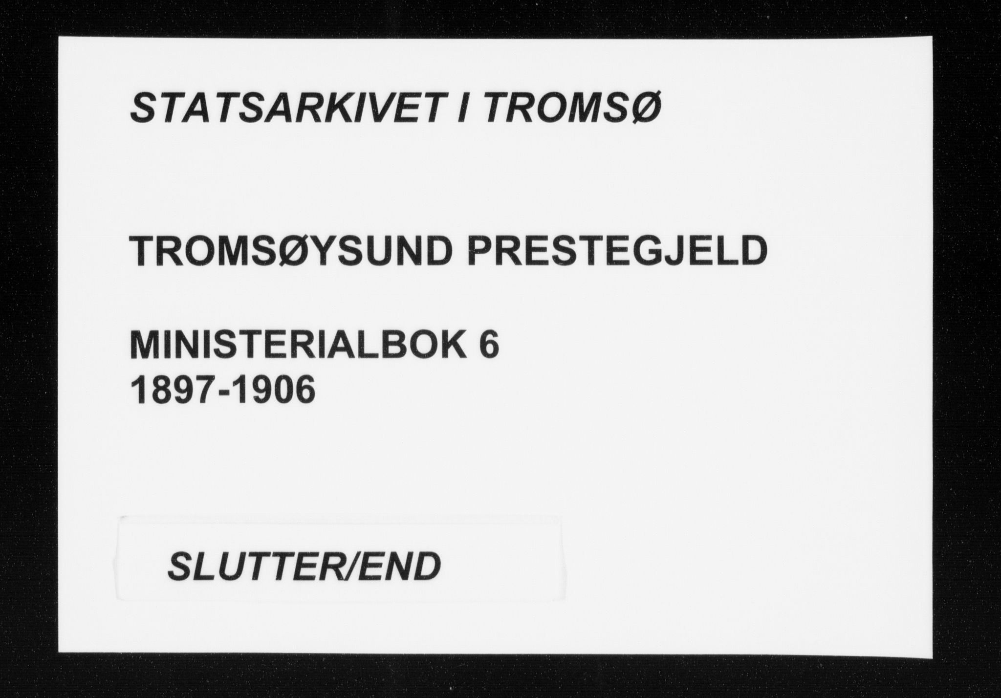 Tromsøysund sokneprestkontor, AV/SATØ-S-1304/G/Ga/L0006kirke: Parish register (official) no. 6, 1897-1906