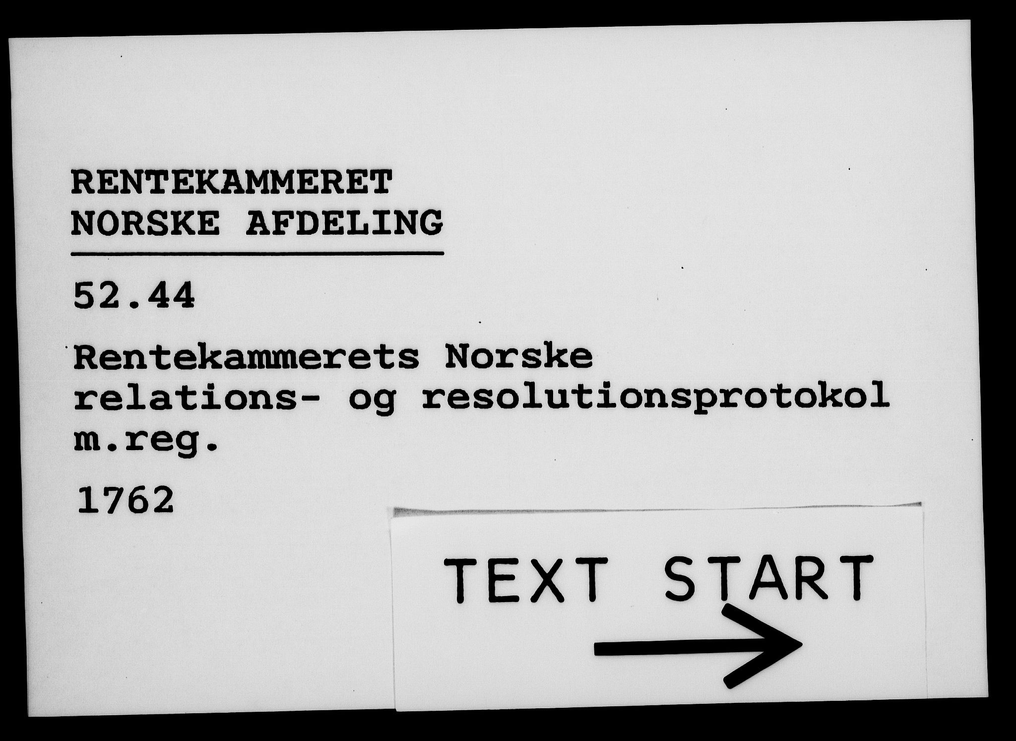 Rentekammeret, Kammerkanselliet, AV/RA-EA-3111/G/Gf/Gfa/L0044: Norsk relasjons- og resolusjonsprotokoll (merket RK 52.44), 1762, p. 1