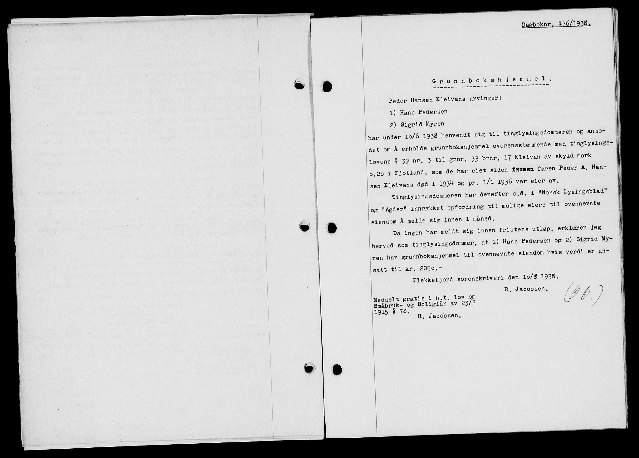 Flekkefjord sorenskriveri, SAK/1221-0001/G/Gb/Gba/L0054: Mortgage book no. A-2, 1937-1938, Diary no: : 476/1938