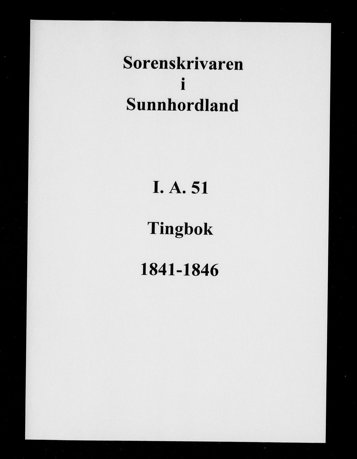 Sunnhordland sorenskrivar, AV/SAB-A-2401/1/F/Faa/L0051: Tingbøker, 1841-1846