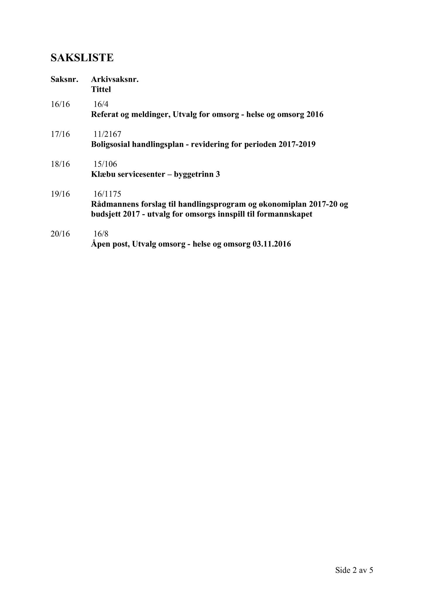 Klæbu Kommune, TRKO/KK/05-UOm/L007: Utvalg for omsorg - Møtedokumenter, 2016, p. 630