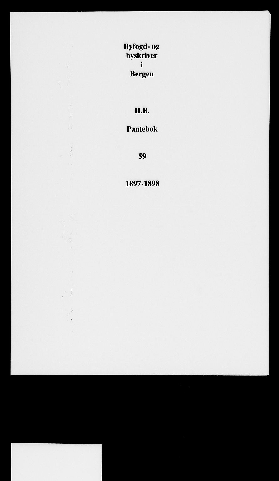 Byfogd og Byskriver i Bergen, SAB/A-3401/03/03Ba/L0059: Mortgage book no. II.B.a.59, 1897-1899