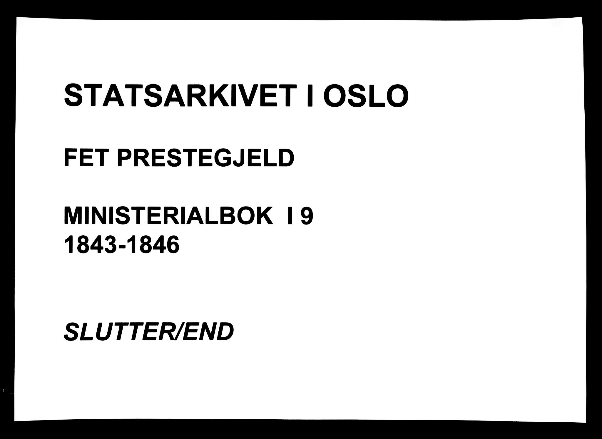 Fet prestekontor Kirkebøker, AV/SAO-A-10370a/F/Fa/L0009: Parish register (official) no. I 9, 1843-1846