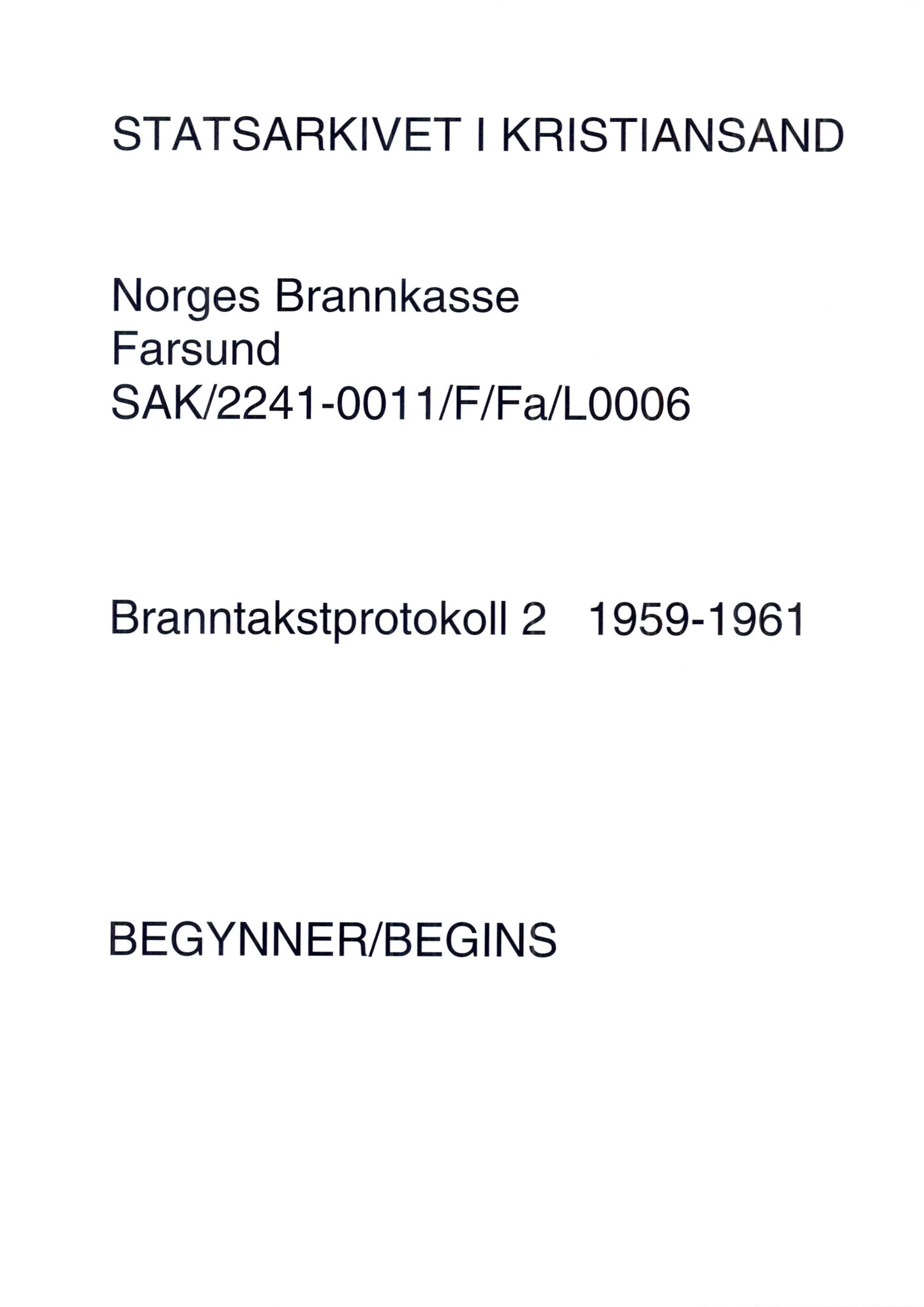 Norges Brannkasse Farsund, AV/SAK-2241-0011/F/Fa/L0006/0002: Branntakstprotokoller nr. 7 og 8 for Farsund, Herad og Spind / Branntakstprotokoll nr. 8 for Farsund, Herad og Spind, alfabetisk etter gårdsnavn, 1959-1961