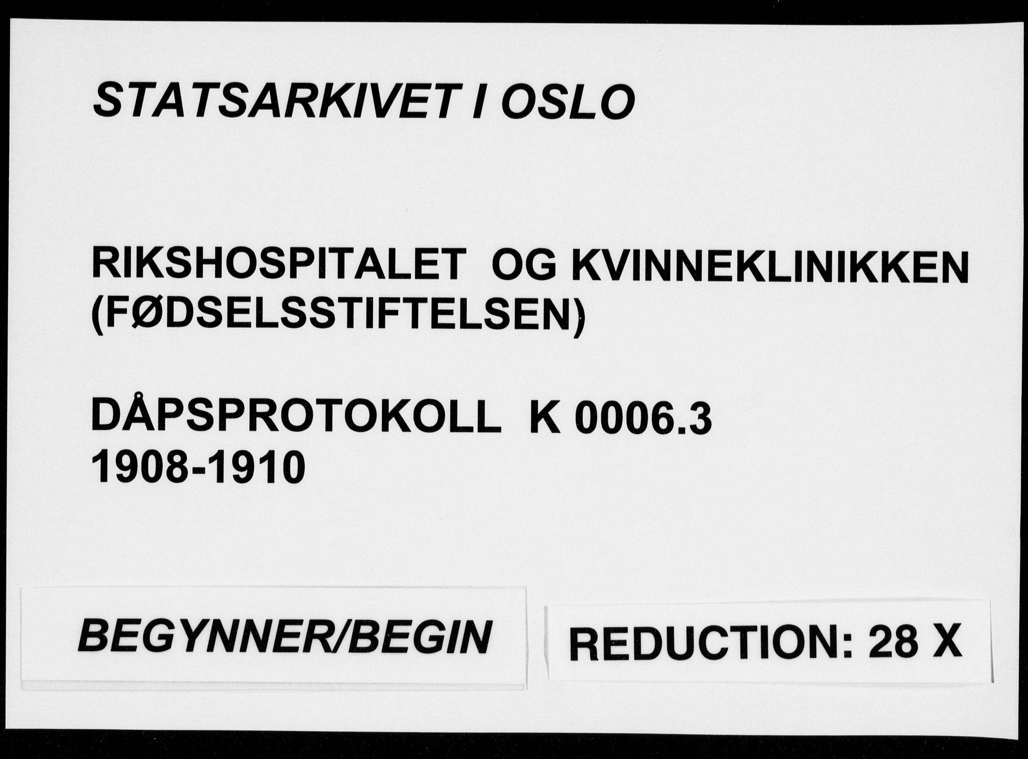 Rikshospitalet prestekontor Kirkebøker, SAO/A-10309b/K/L0006/0003: Baptism register no. 6.3, 1908-1910