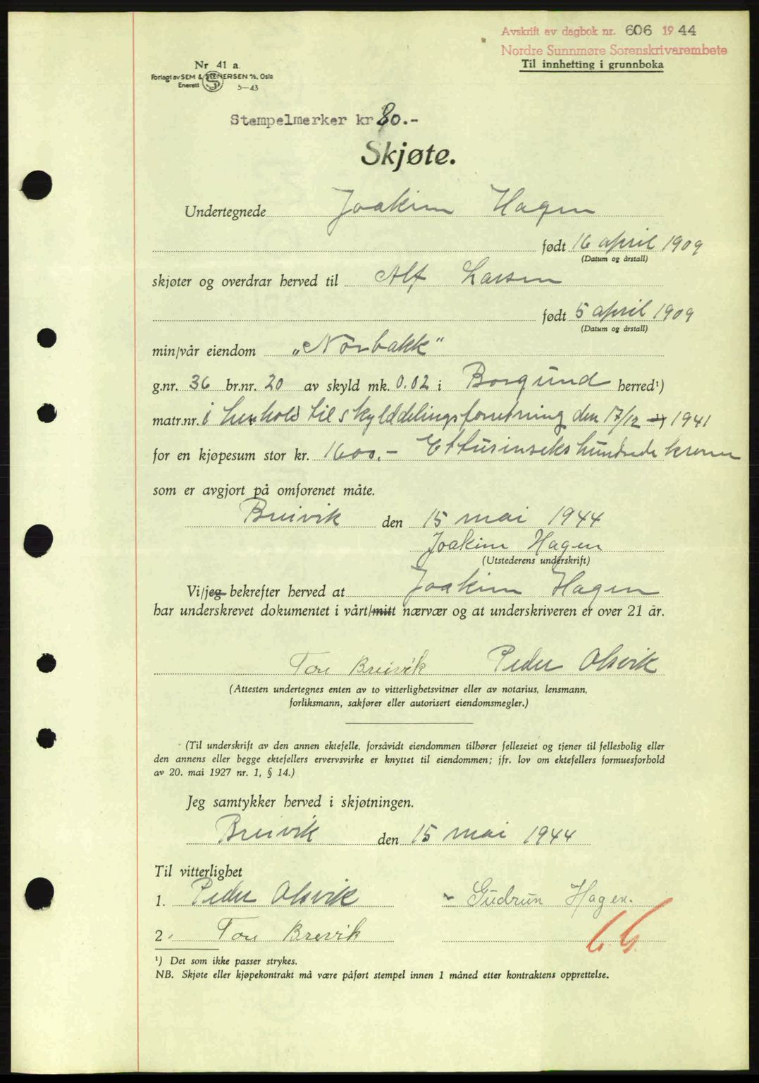 Nordre Sunnmøre sorenskriveri, AV/SAT-A-0006/1/2/2C/2Ca: Mortgage book no. A17, 1943-1944, Diary no: : 606/1944