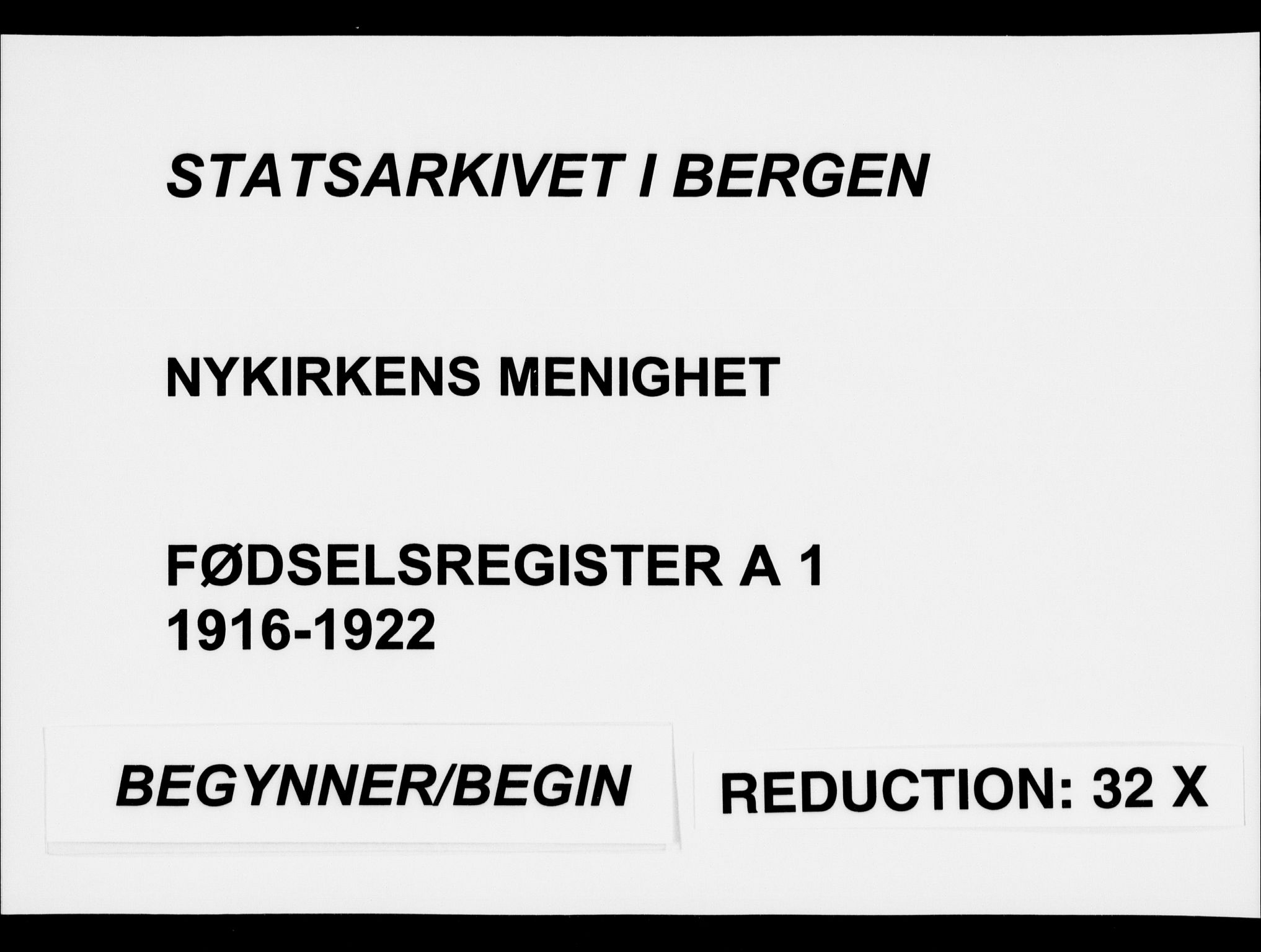 Nykirken Sokneprestembete, AV/SAB-A-77101/I/Id/L00A1: Birth register no. A 1, 1916-1922