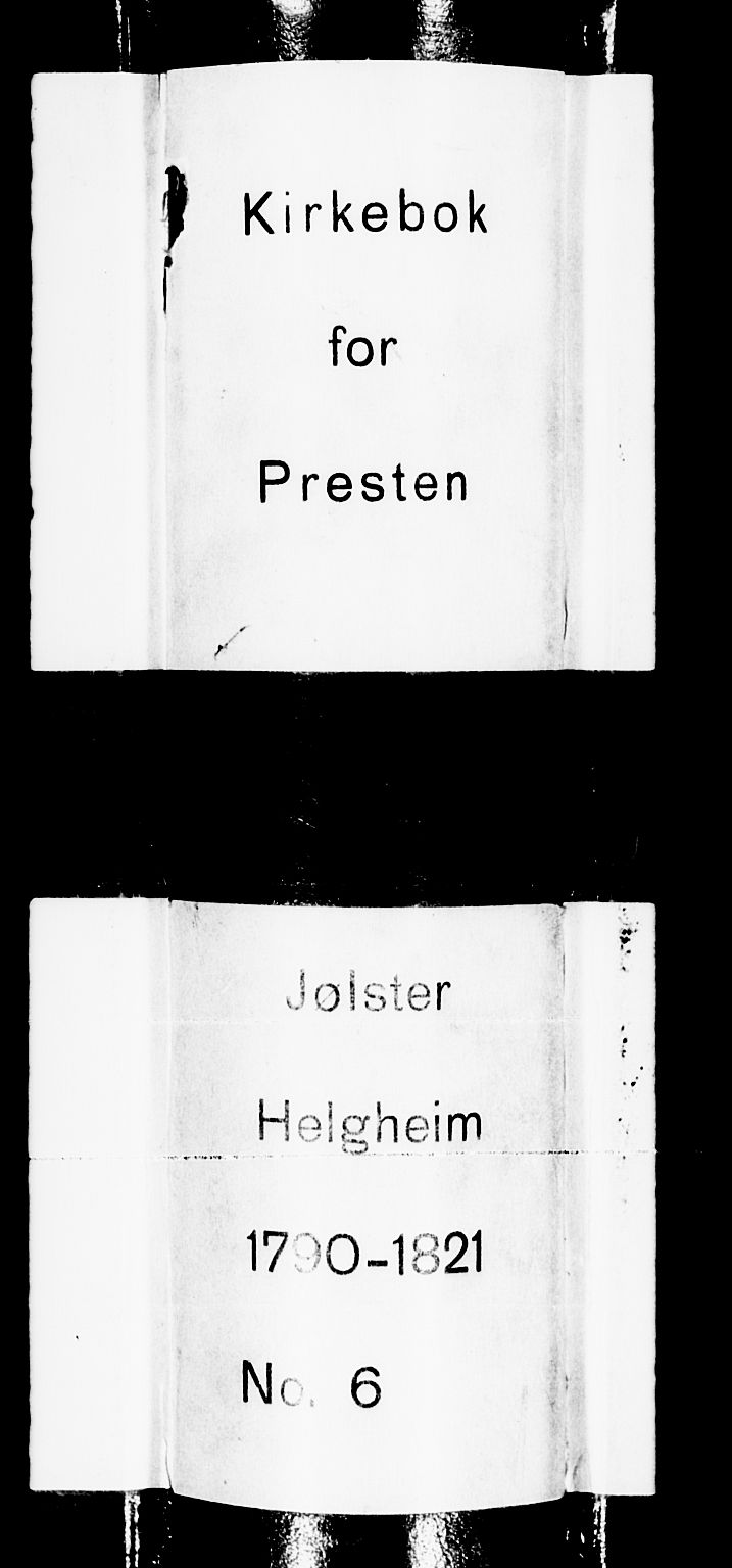 Jølster sokneprestembete, SAB/A-80701/H/Haa/Haaa/L0006: Parish register (official) no. A 6, 1790-1821