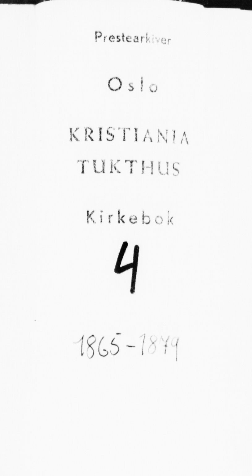 Kristiania tukthusprest Kirkebøker, AV/SAO-A-10881/F/Fa/L0004: Parish register (official) no. 4, 1865-1879