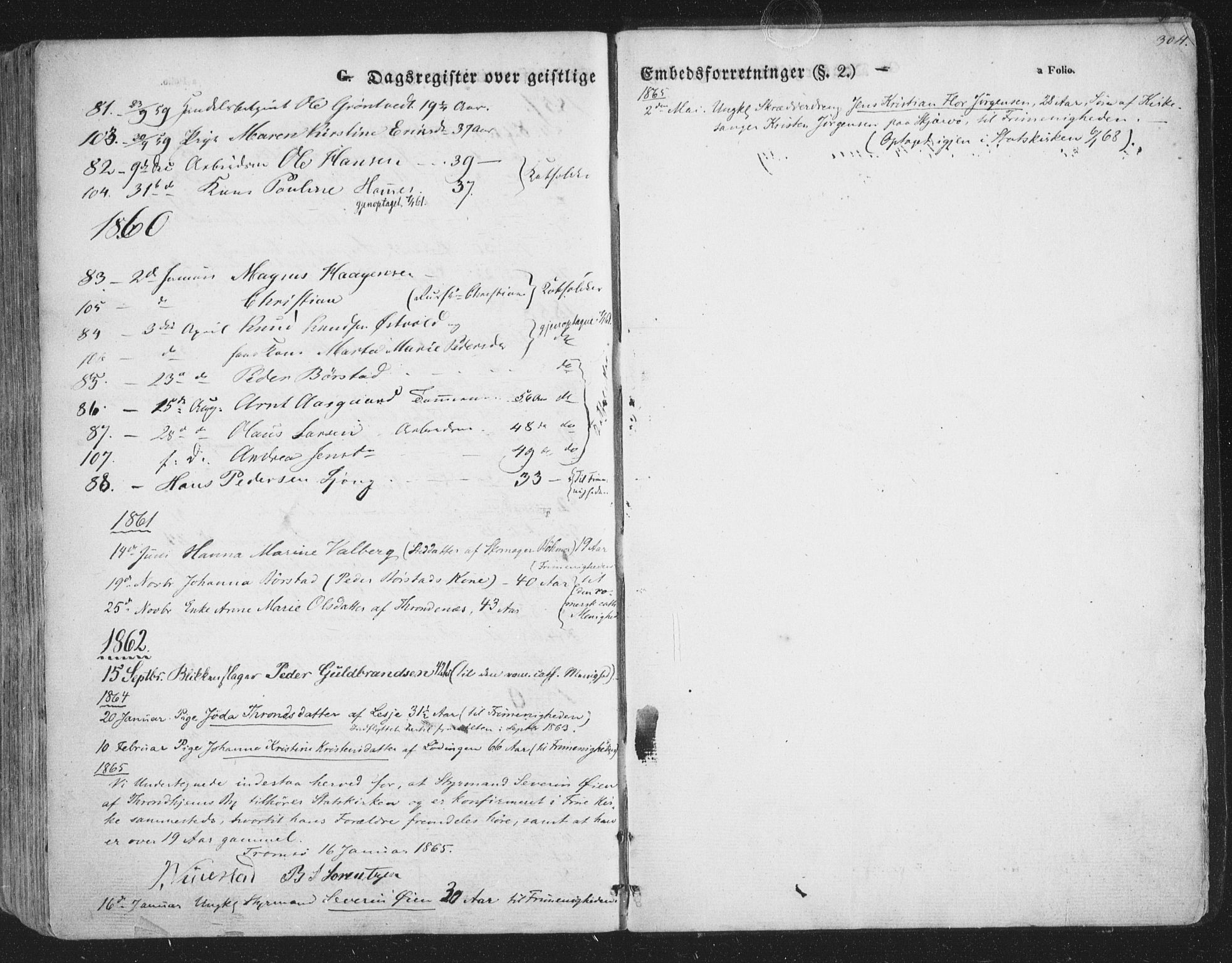 Tromsø sokneprestkontor/stiftsprosti/domprosti, AV/SATØ-S-1343/G/Ga/L0011kirke: Parish register (official) no. 11, 1856-1865, p. 304