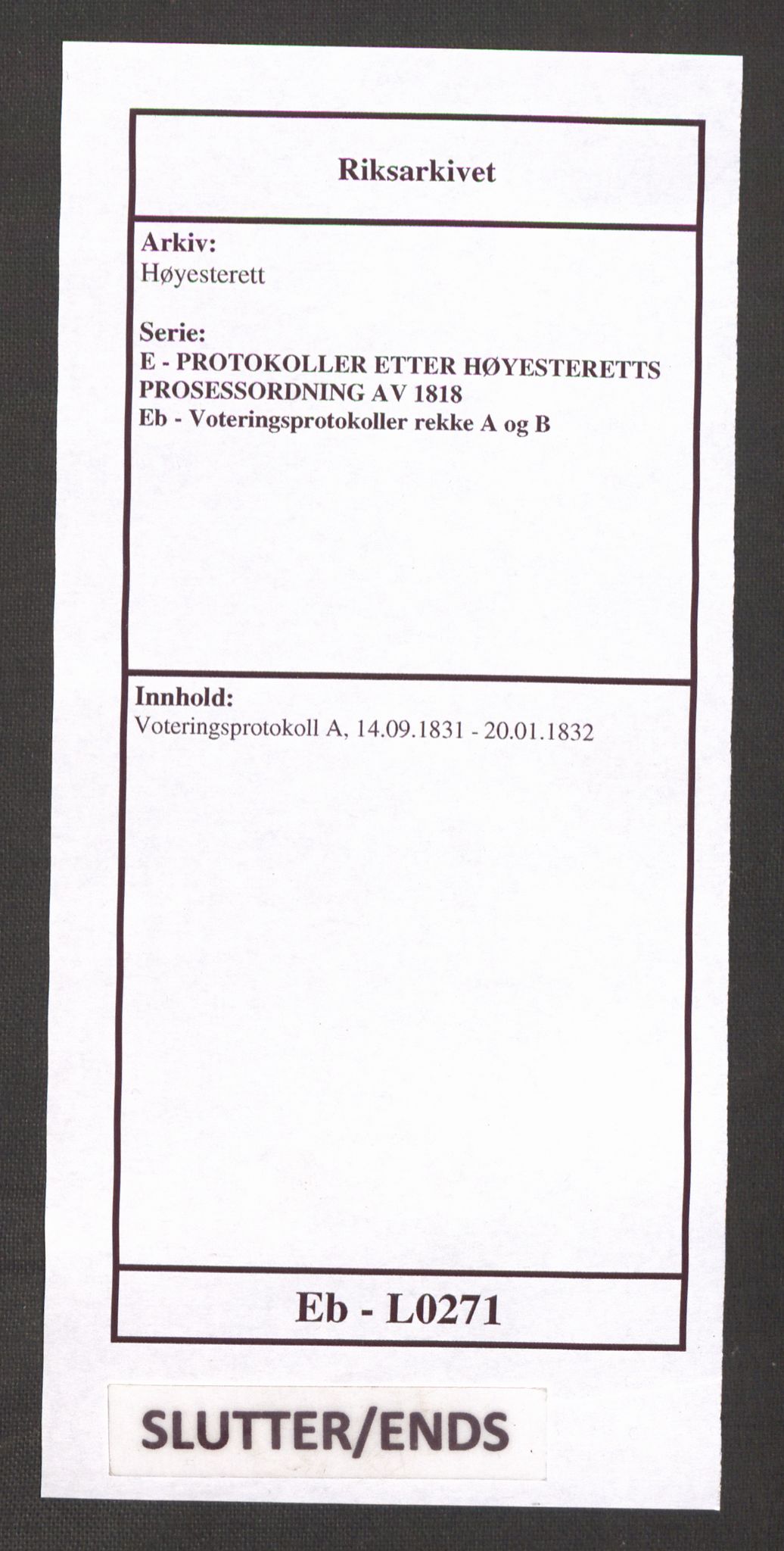 Høyesterett, AV/RA-S-1002/E/Eb/Ebb/L0019/0002: Voteringsprotokoller / Voteringsprotokoll, 1831-1832