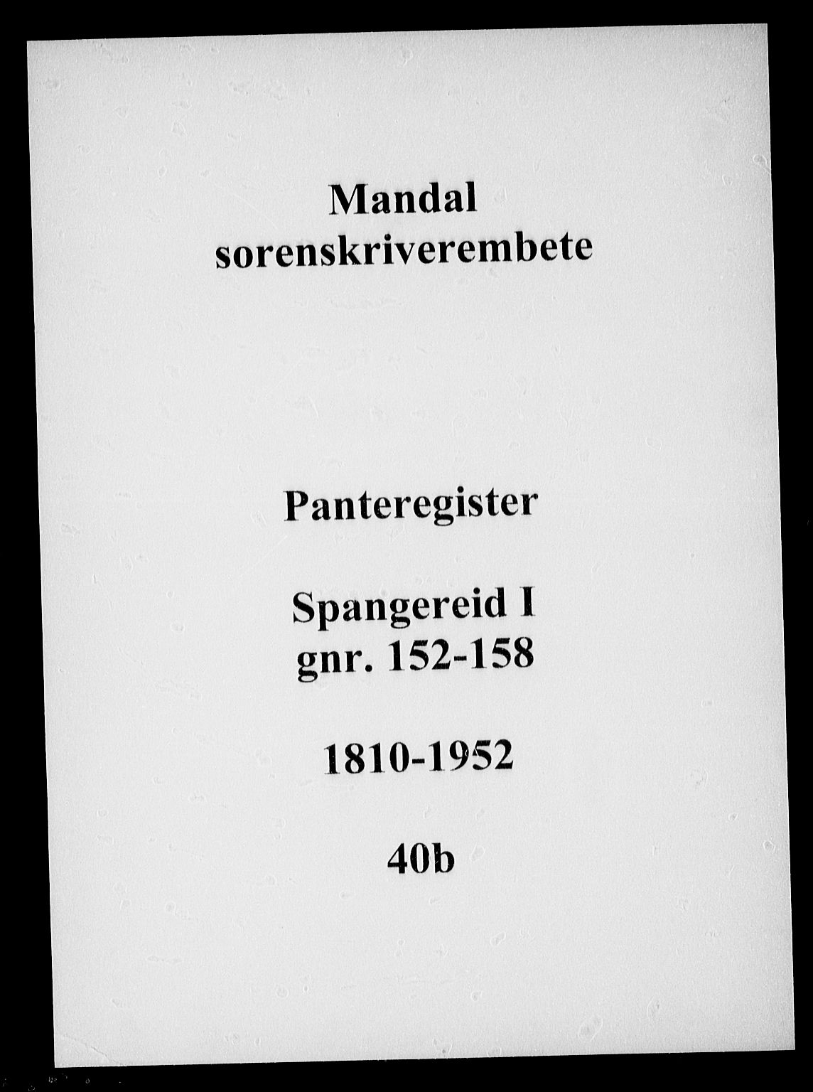 Mandal sorenskriveri, AV/SAK-1221-0005/001/G/Ga/L0045: Mortgage register no. 40b, 1810-1952