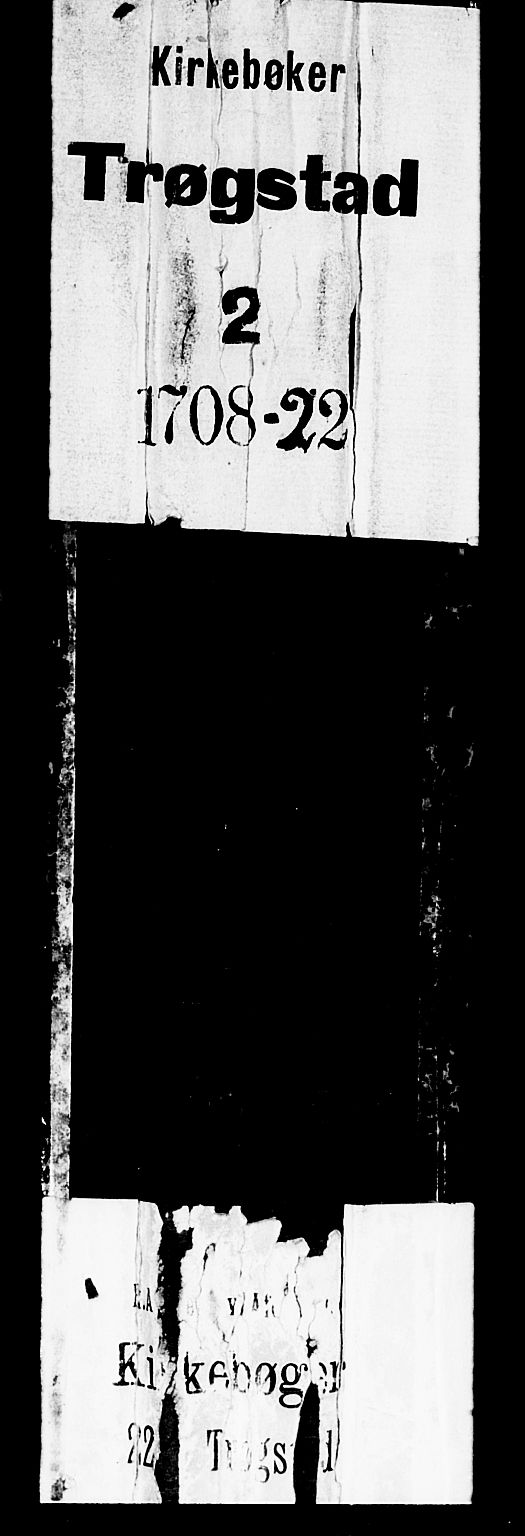 Trøgstad prestekontor Kirkebøker, AV/SAO-A-10925/F/Fa/L0002: Parish register (official) no. I 2, 1708-1722
