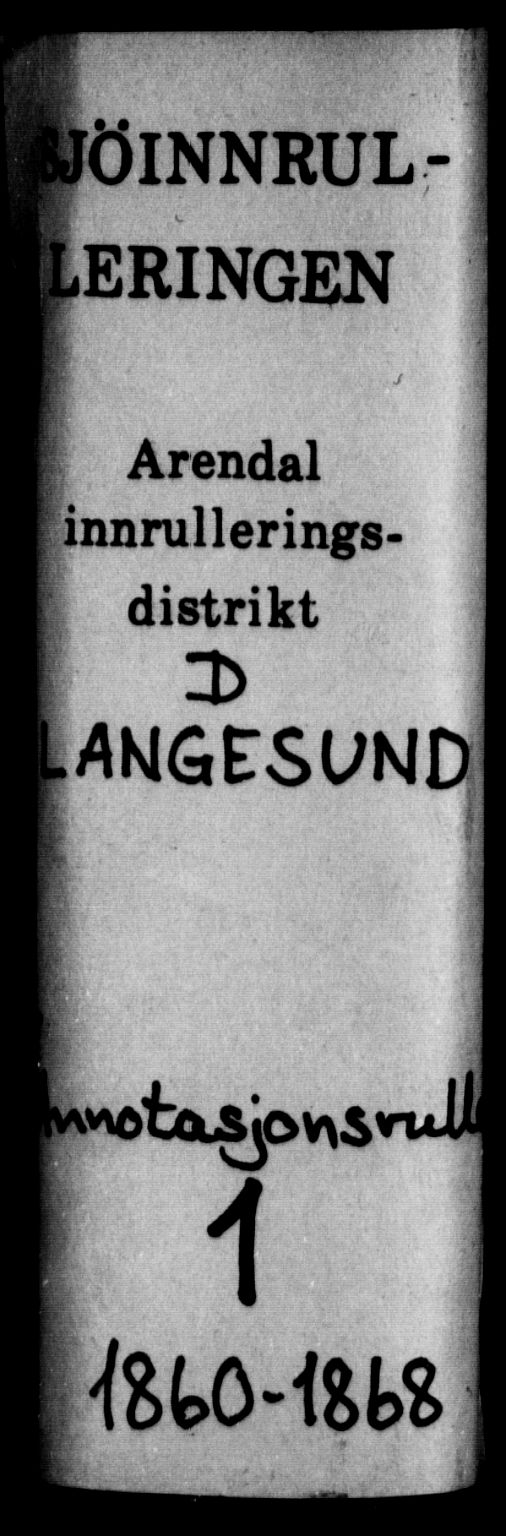 Langesund innrulleringskontor, SAKO/A-831/F/Fb/L0001: Annotasjonsrulle, 1860-1868, p. 1