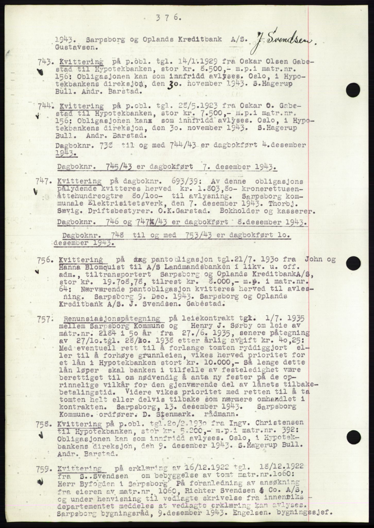 Sarpsborg byfogd, SAO/A-10864/G/Ga/Gae/L0001: Mortgage book no. C1, 1943-1951, Deed date: 07.12.1943