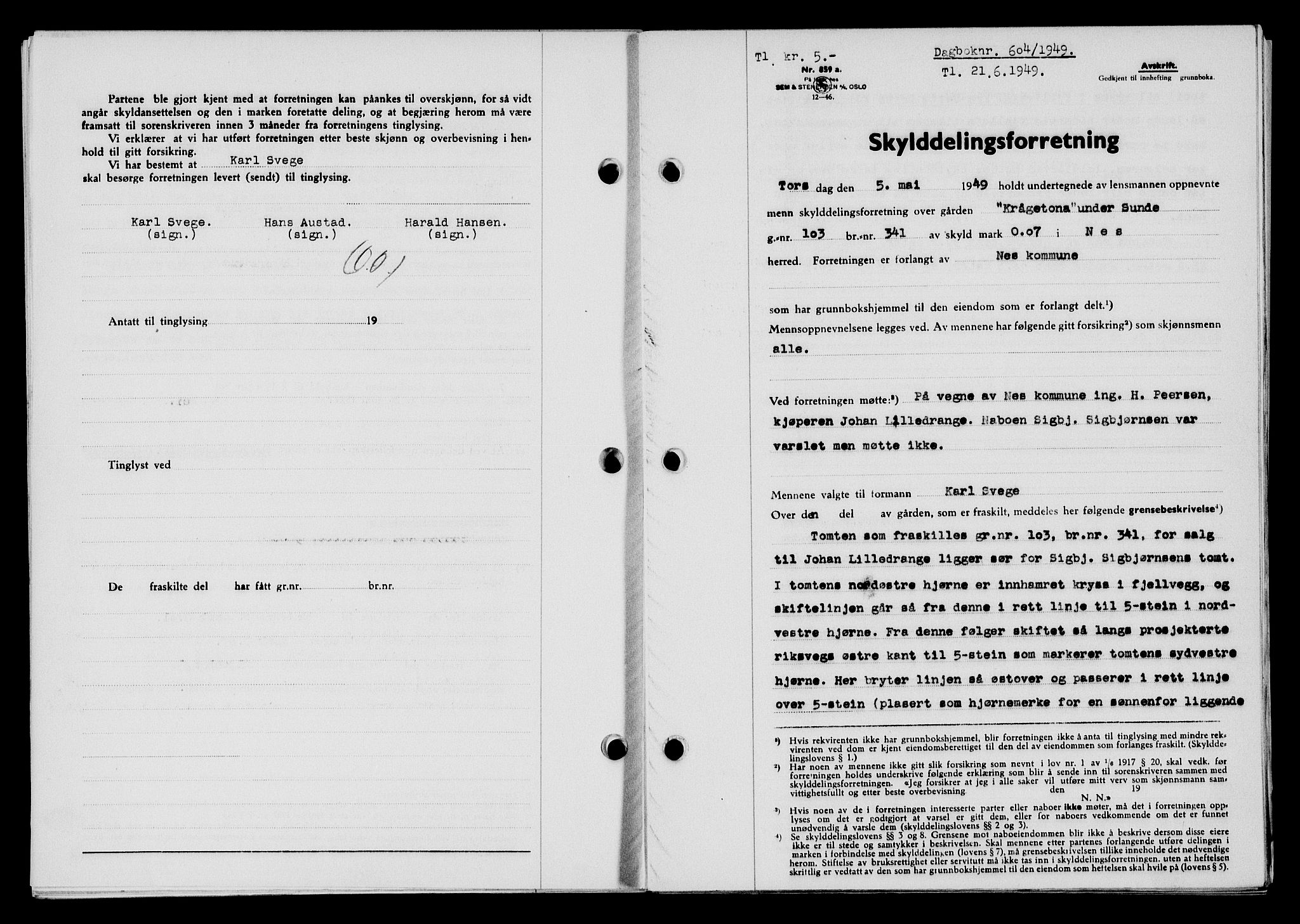 Flekkefjord sorenskriveri, SAK/1221-0001/G/Gb/Gba/L0065: Mortgage book no. A-13, 1949-1949, Diary no: : 604/1949