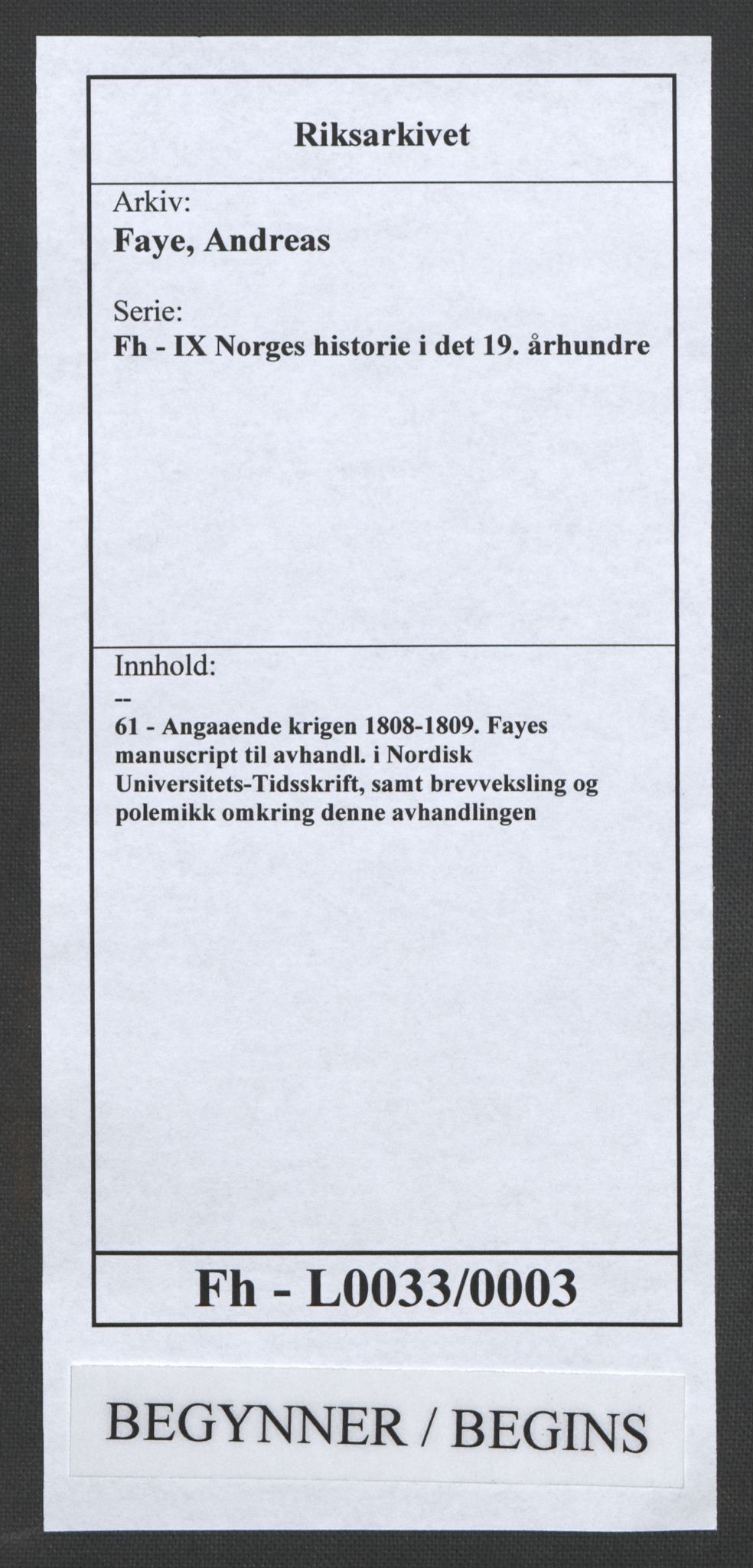 Faye, Andreas, RA/PA-0015/F/Fh/L0033/0003: -- / Angaaende krigen 1808-1809. Fayes manuscript til avhandl. i Nordisk Universitets-Tidsskrift, samt brevveksling og polemikk omkring denne avhandlingen, p. 1