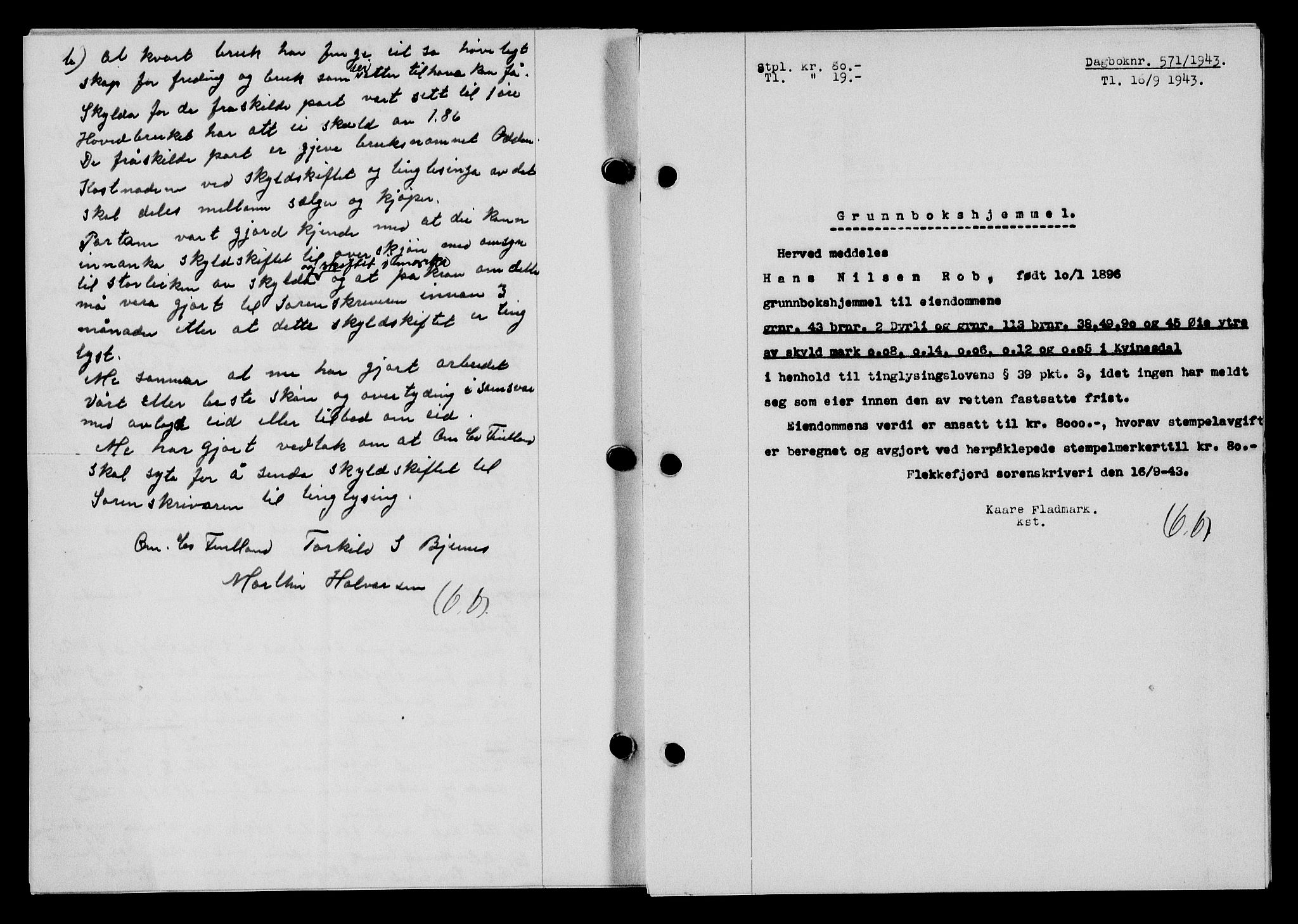 Flekkefjord sorenskriveri, SAK/1221-0001/G/Gb/Gba/L0058: Mortgage book no. A-6, 1942-1944, Diary no: : 571/1943