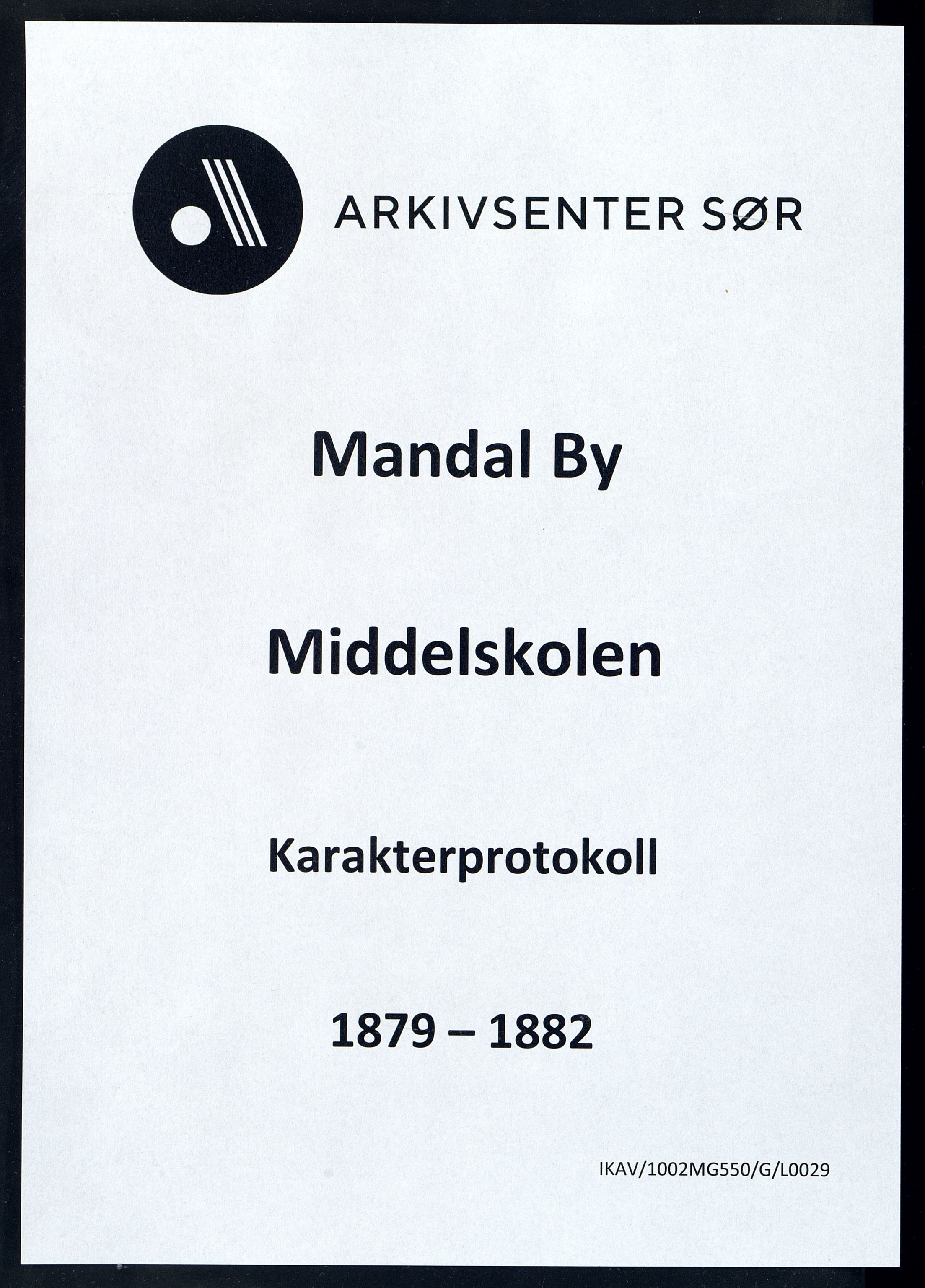 Mandal By - Borgerskolen/Middelskolen/Høiere Allmenskole, IKAV/1002MG550/G/L0029: Karakterprotokoll (d), 1879-1882