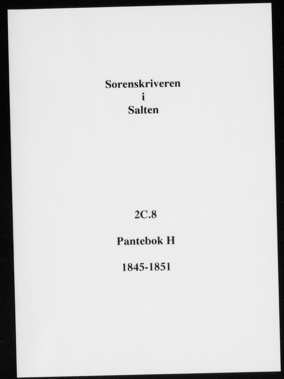 Salten sorenskriveri, SAT/A-4578/1/2/2C/L0008: Mortgage book no. H, 1845-1851