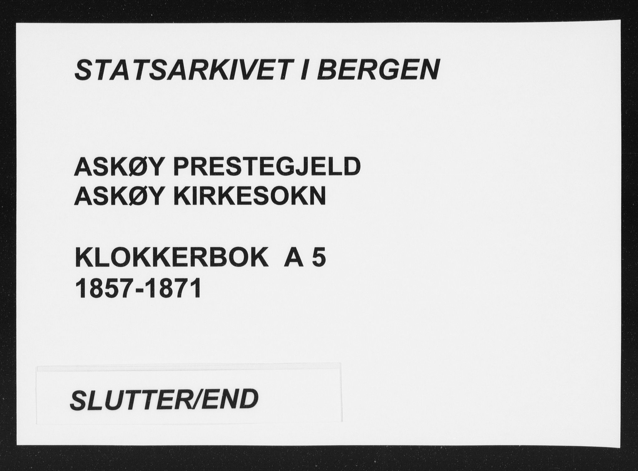 Askøy Sokneprestembete, AV/SAB-A-74101/H/Ha/Hab/Haba/L0005: Parish register (copy) no. A 5, 1857-1871