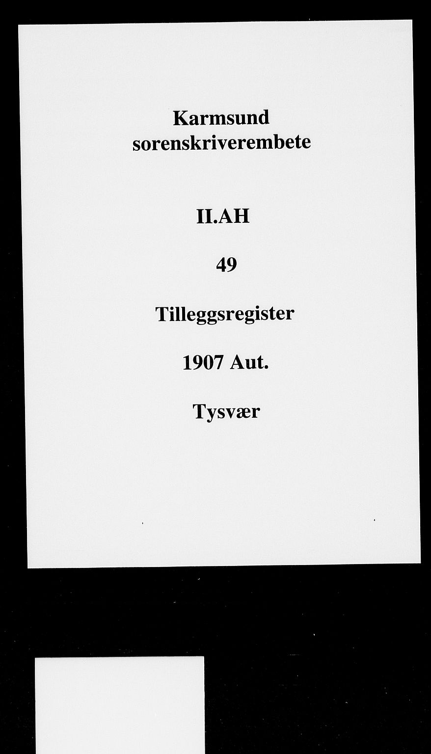Karmsund sorenskriveri, SAST/A-100311/01/II/IIA/L0049: Mortgage register no. II AH 49, 1907
