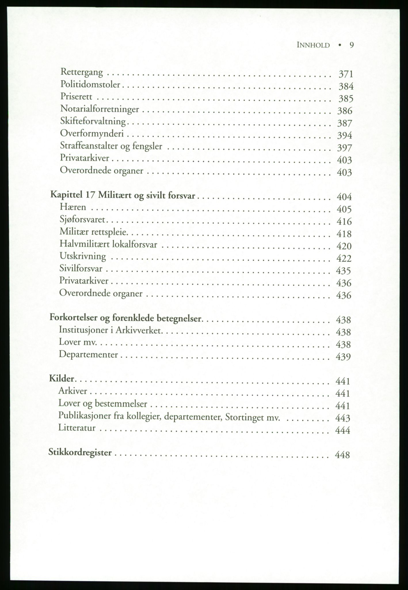 Publikasjoner utgitt av Arkivverket, PUBL/PUBL-001/B/0019: Liv Mykland: Håndbok for brukere av statsarkivene (2005), 2005, p. 9