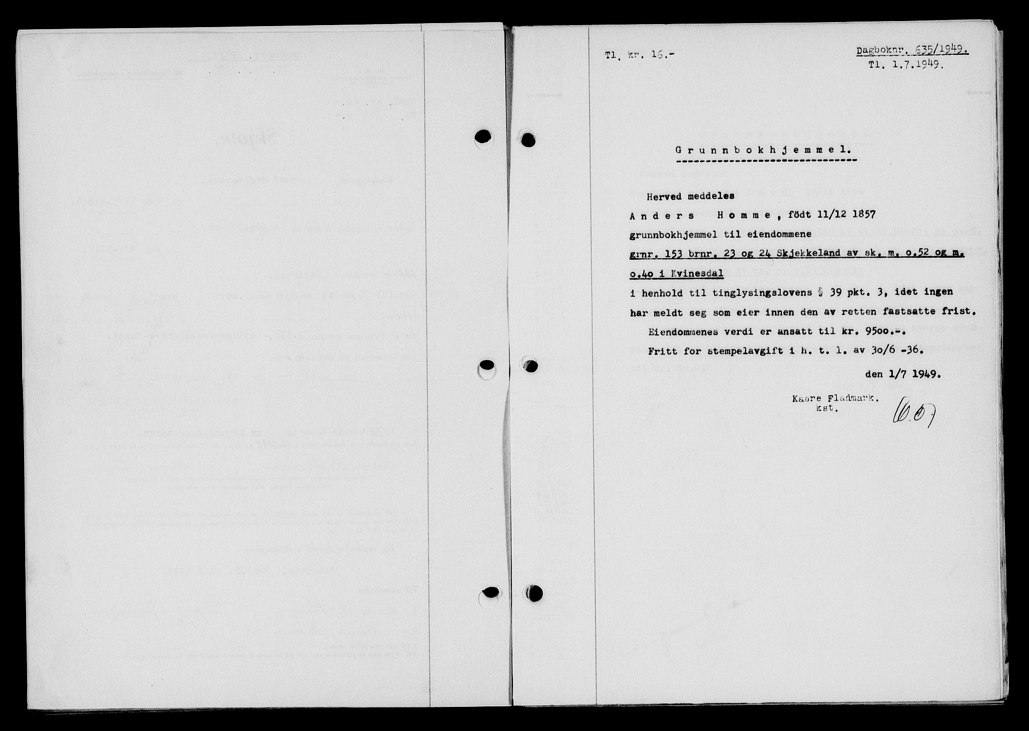 Flekkefjord sorenskriveri, SAK/1221-0001/G/Gb/Gba/L0065: Mortgage book no. A-13, 1949-1949, Diary no: : 635/1949