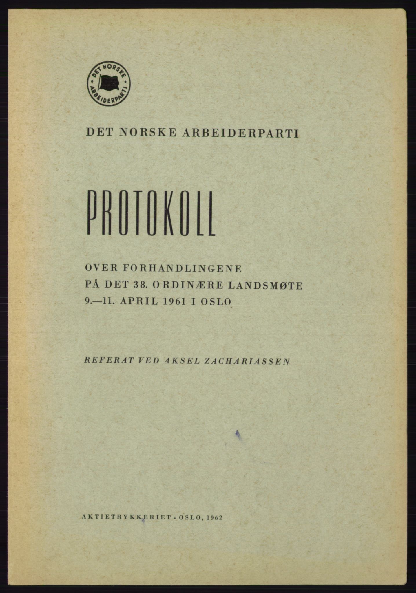Det norske Arbeiderparti - publikasjoner, AAB/-/-/-: Protokoll over forhandlingene på det 38. ordinære landsmøte 9.-11. april 1961 i Oslo, 1961