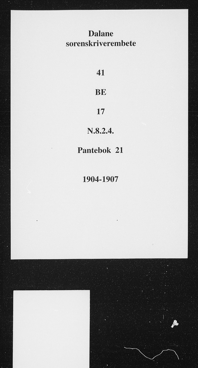 Dalane sorenskriveri, SAST/A-100309/001/4/41/41BE/L0017: Mortgage book no. 21, 1904-1907