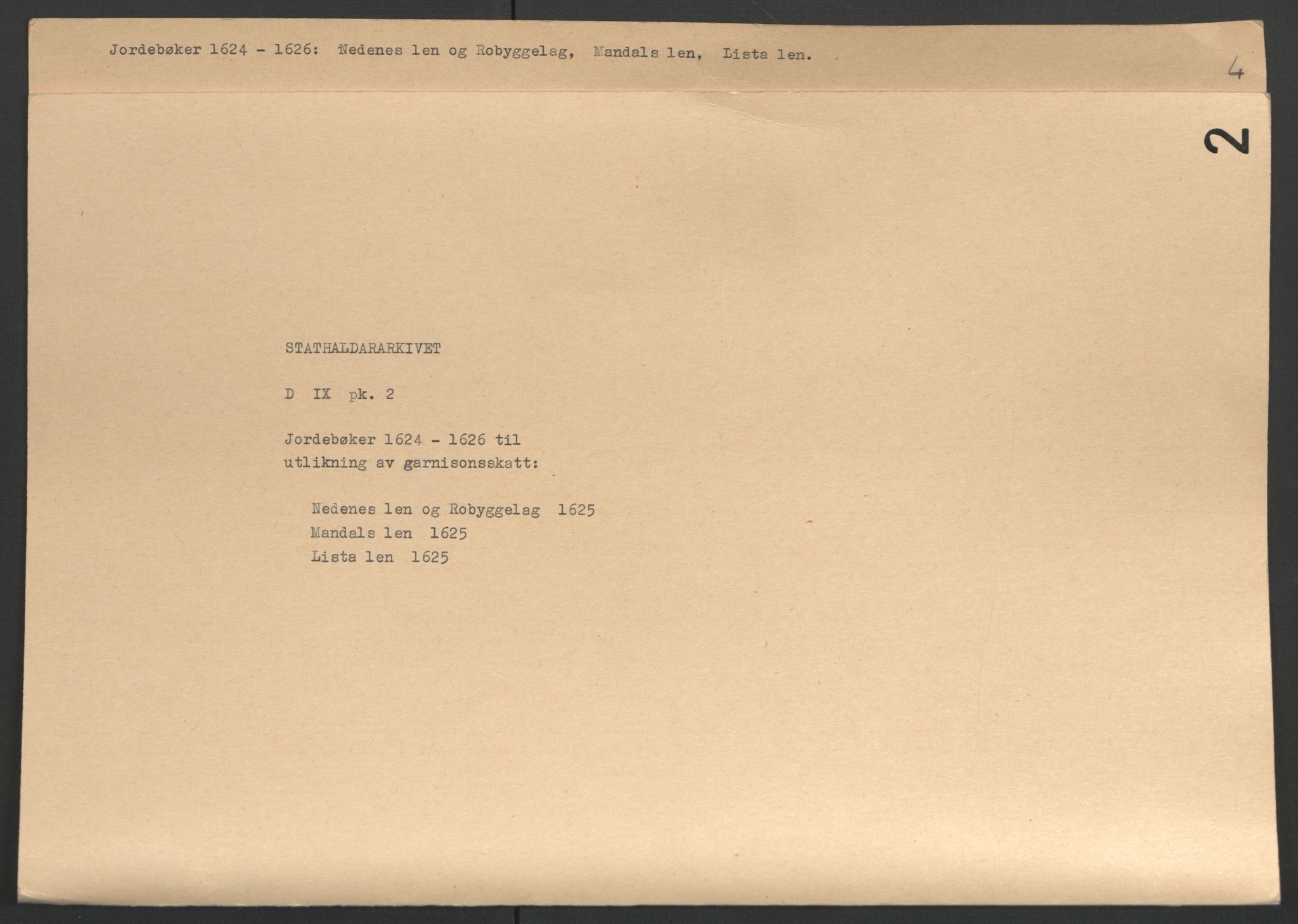 Stattholderembetet 1572-1771, AV/RA-EA-2870/Ek/L0002/0002: Jordebøker til utlikning av garnisonsskatt 1624-1626: / Jordebøker for Agdesiden len, 1624-1625, p. 2