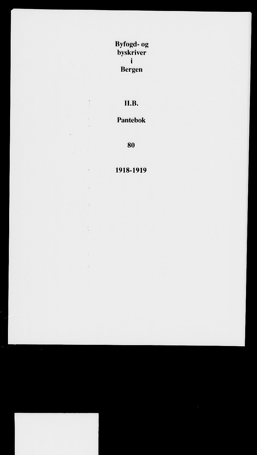 Byfogd og Byskriver i Bergen, SAB/A-3401/03/03Ba/L0080: Mortgage book no. II.B.a.80, 1918-1919