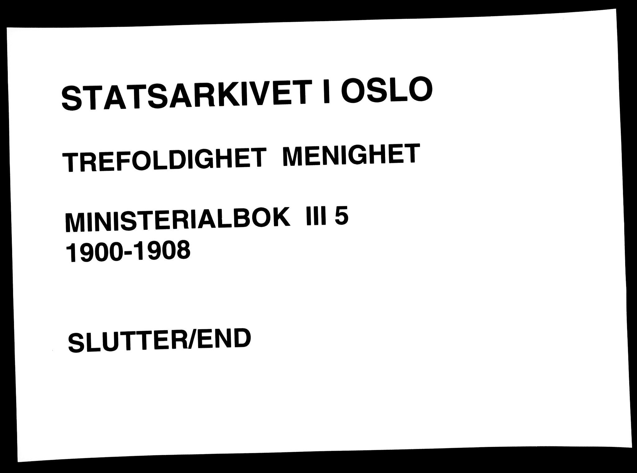 Trefoldighet prestekontor Kirkebøker, AV/SAO-A-10882/F/Fc/L0005: Parish register (official) no. III 5, 1900-1908