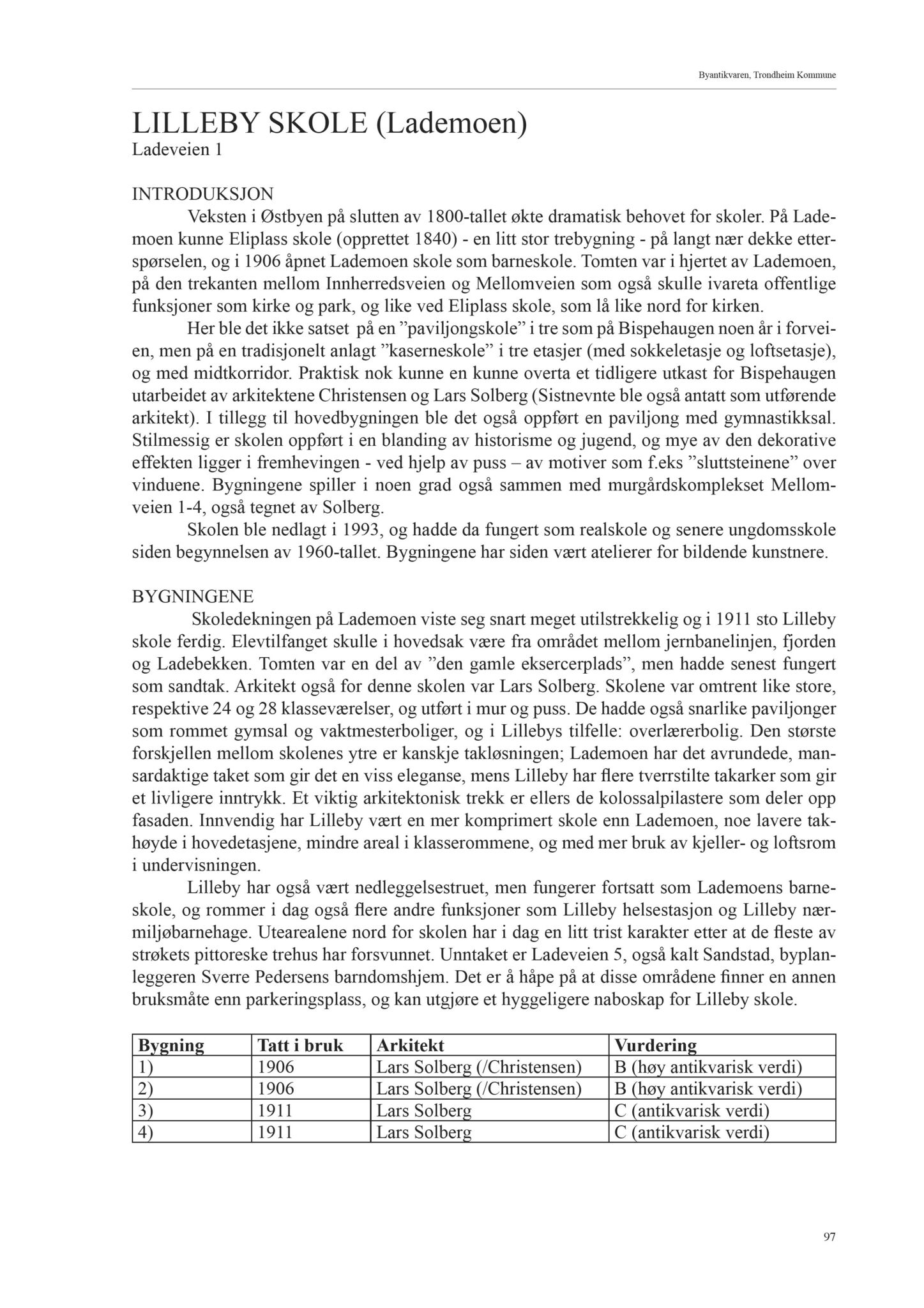 , Trondheim kommunes skoleanlegg - Beskrivelse og antikvarisk klassifisering, 2003, p. 106