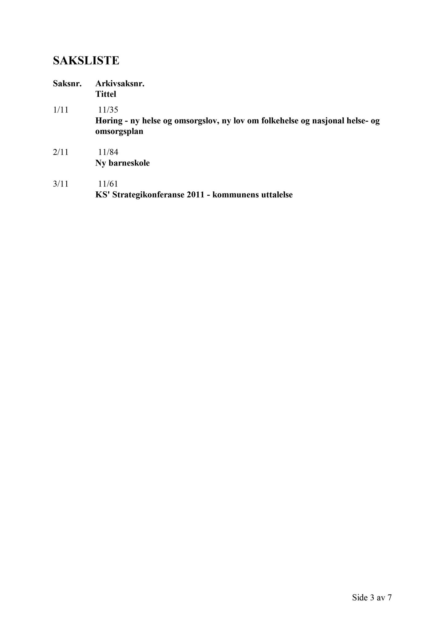 Klæbu Kommune, TRKO/KK/02-FS/L004: Formannsskapet - Møtedokumenter, 2011, p. 57