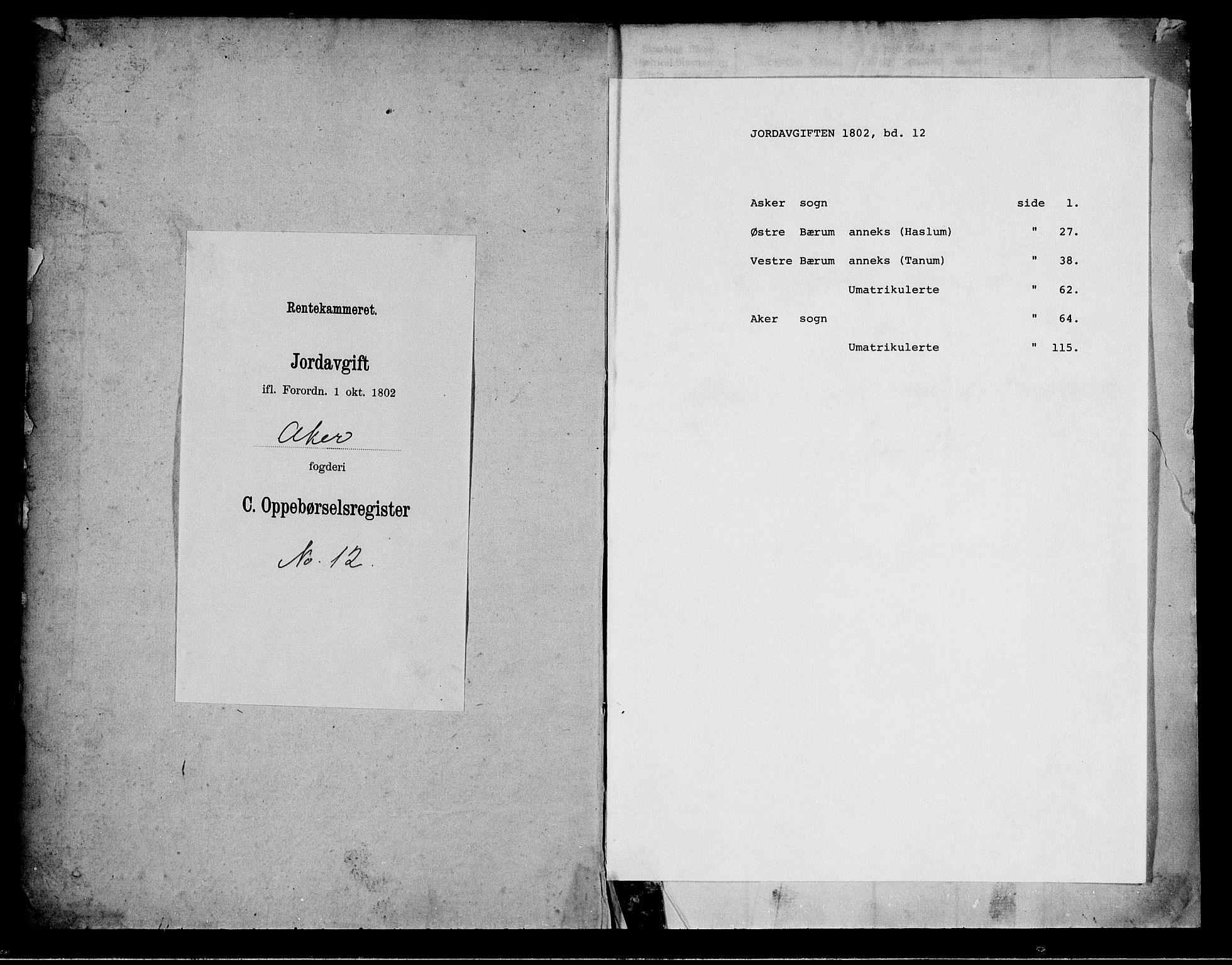 Rentekammeret inntil 1814, Realistisk ordnet avdeling, RA/EA-4070/N/Ne/Nea/L0012: Aker fogderi. Oppebørselsregister, 1803-1804, p. 1