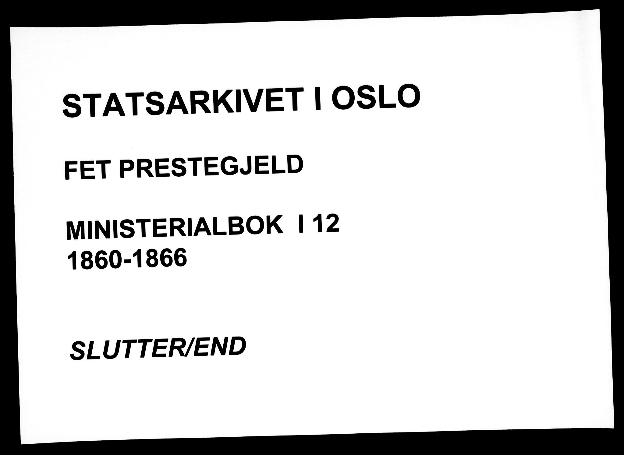 Fet prestekontor Kirkebøker, AV/SAO-A-10370a/F/Fa/L0012: Parish register (official) no. I 12, 1860-1866