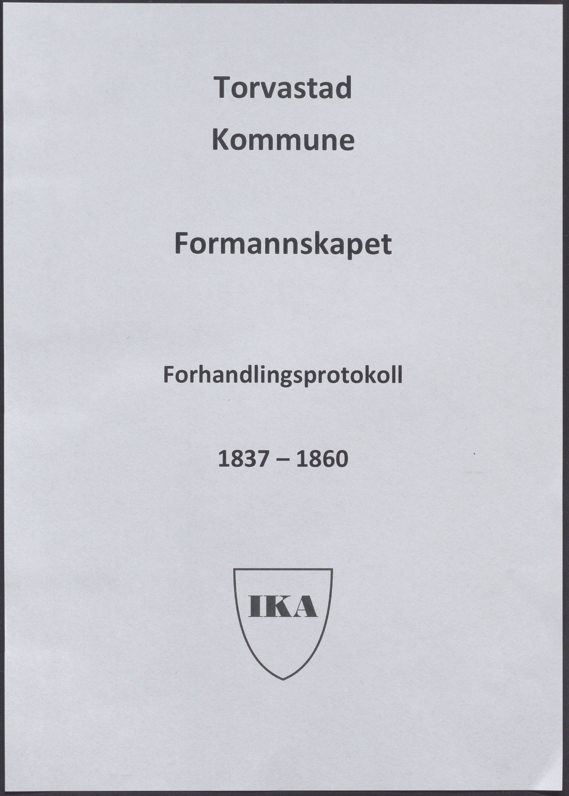 Torvastad kommune - Formannskapet, IKAR/K-101331/A/L0001: Forhandlingsprotokoll, 1837-1860