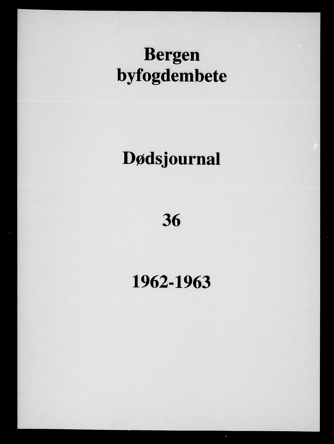 Byfogd og Byskriver i Bergen, AV/SAB-A-3401/06/06Na/L0037: Dødsfallsjournaler, 1962-1963