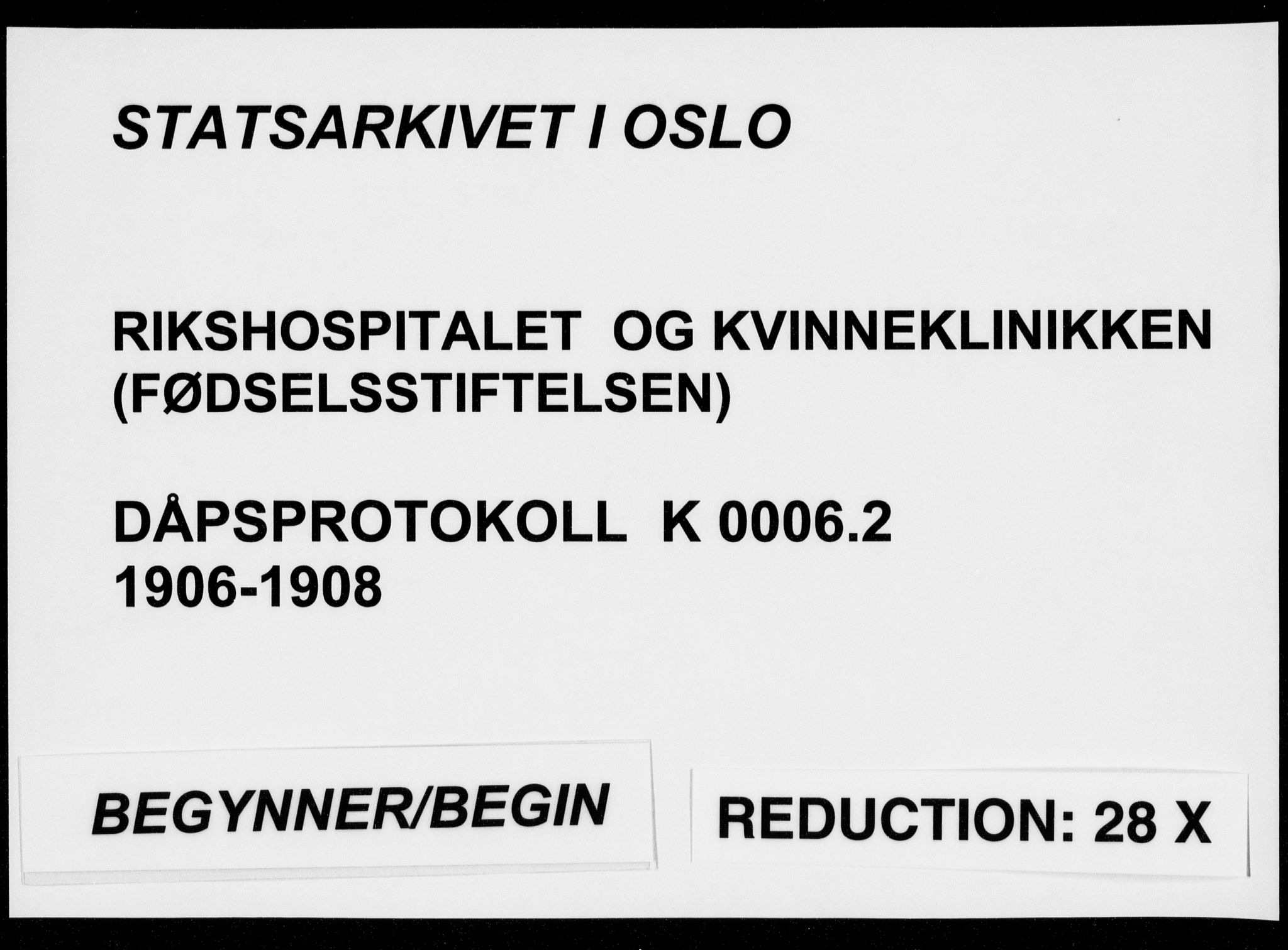 Rikshospitalet prestekontor Kirkebøker, SAO/A-10309b/K/L0006/0002: Baptism register no. 6.2, 1906-1908