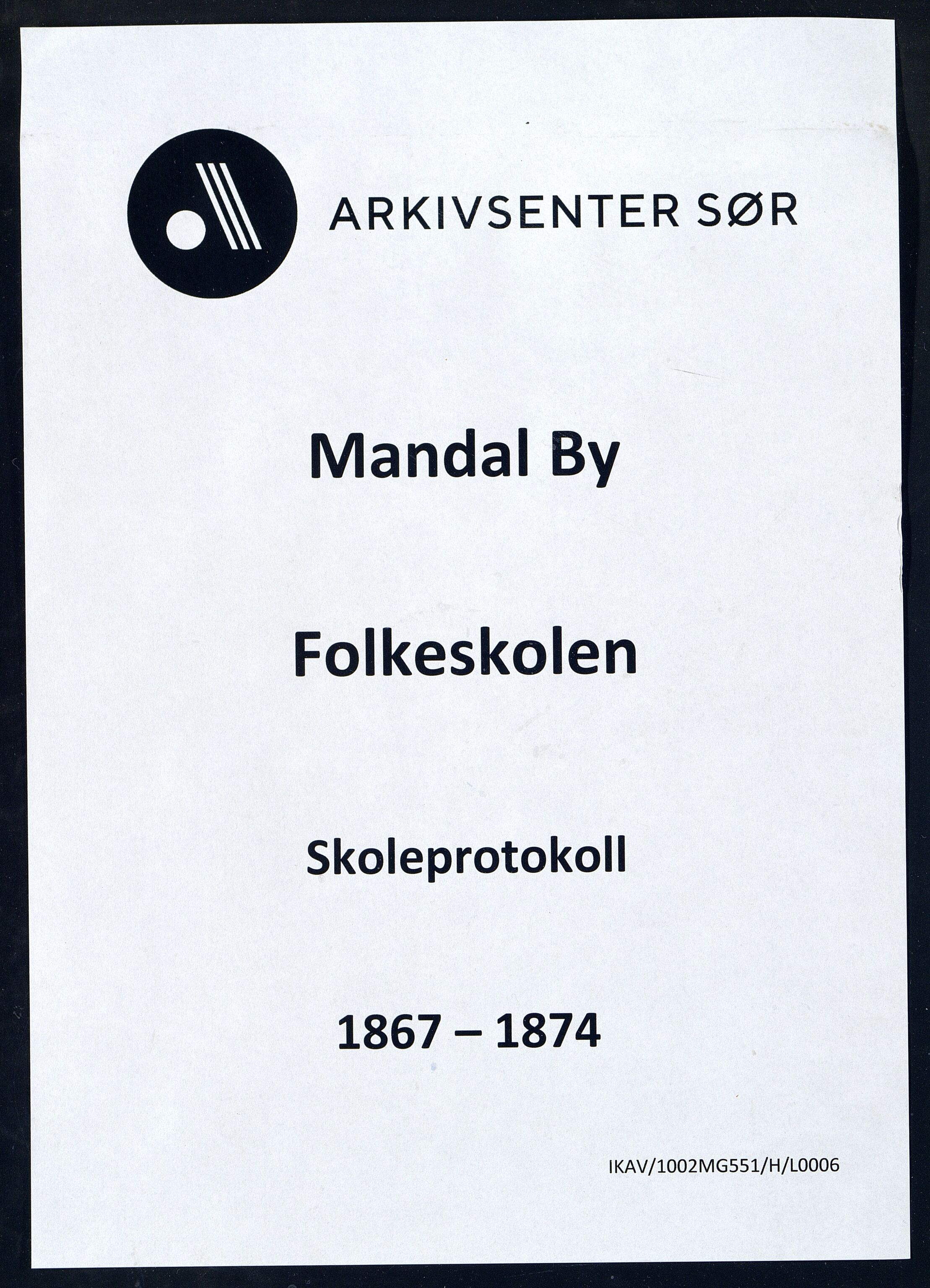 Mandal By - Mandal Allmueskole/Folkeskole/Skole, ARKSOR/1002MG551/H/L0006: Skoleprotokoll, 1867-1874