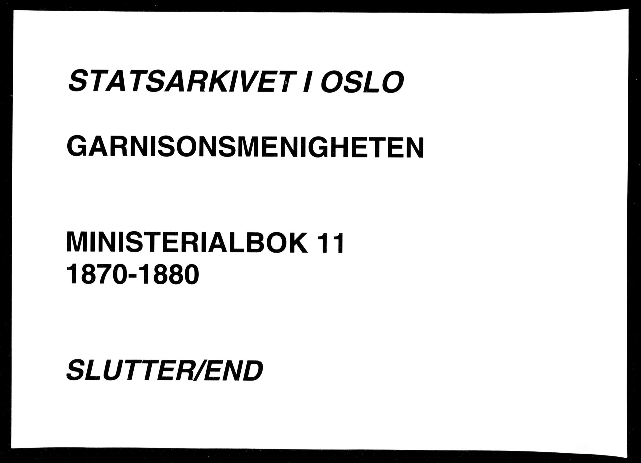 Garnisonsmenigheten Kirkebøker, AV/SAO-A-10846/F/Fa/L0011: Parish register (official) no. 11, 1870-1880