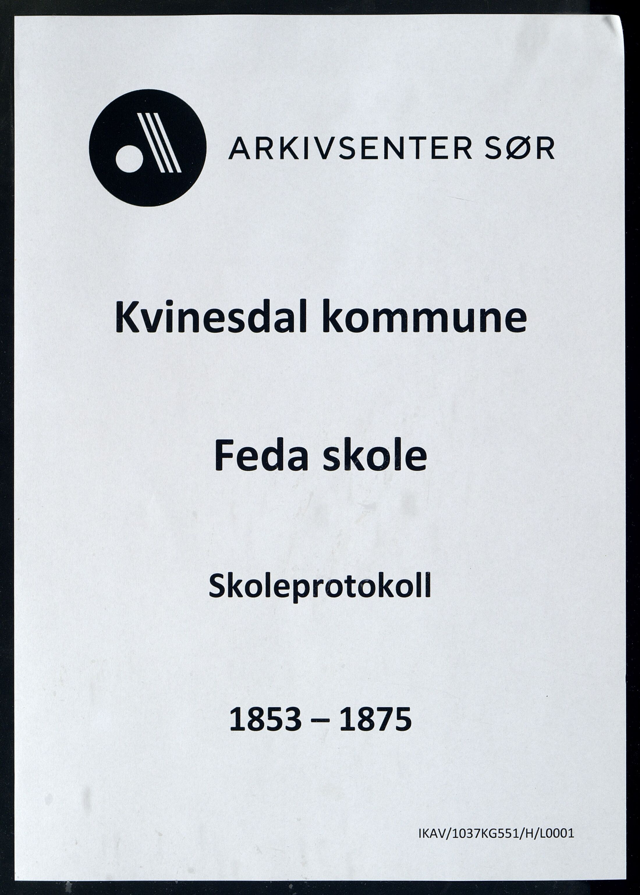 Kvinesdal kommune - Feda Skole, ARKSOR/1037KG551/H/L0001: Skoleprotokoll, 1853-1875