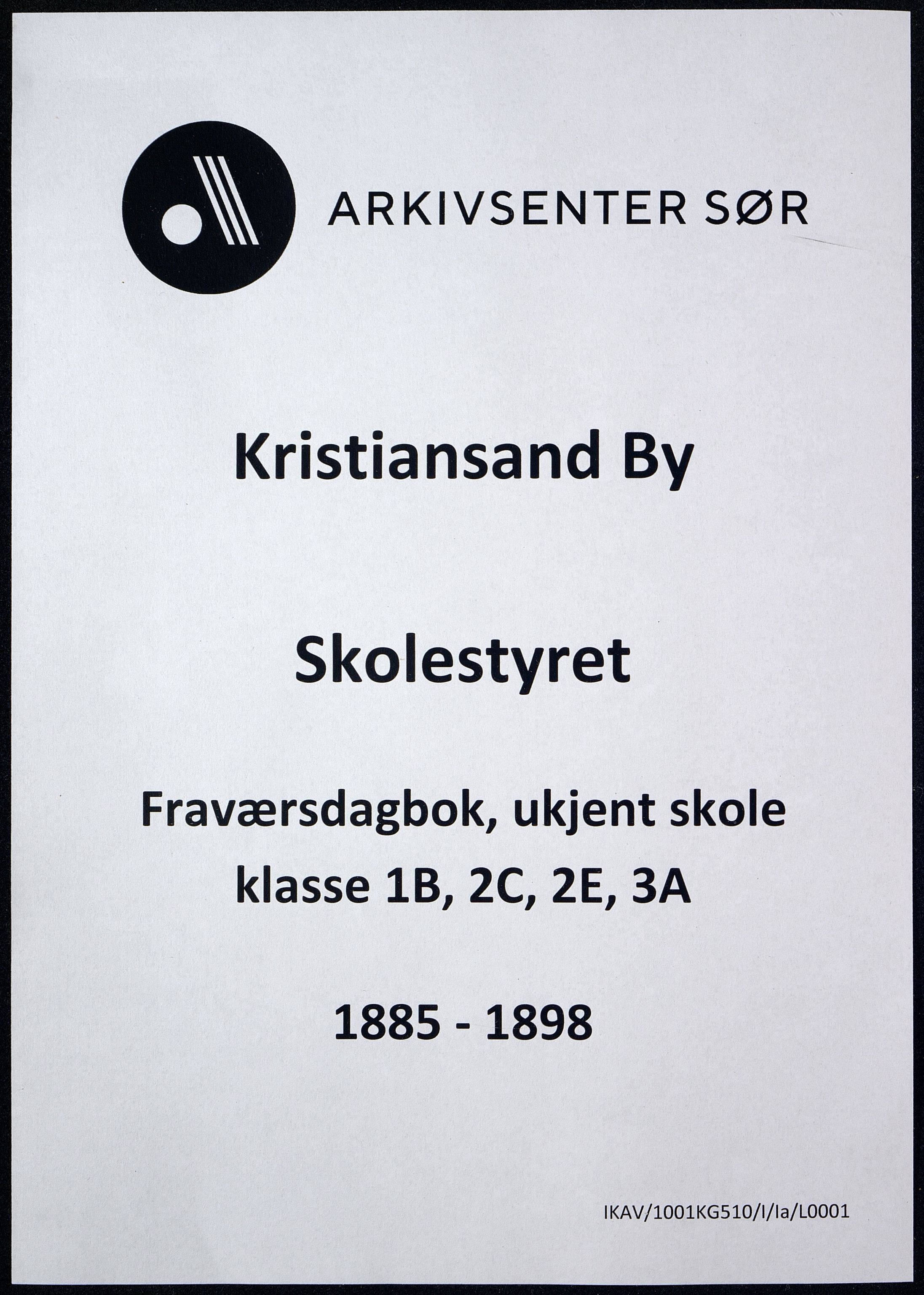 Kristiansand By - Skolekommisjonen/ -Styret, ARKSOR/1001KG510/I/Ia/L0001: Fraværsdagbok for klasse 1B, 2 C og E, 3A, 1885-1898