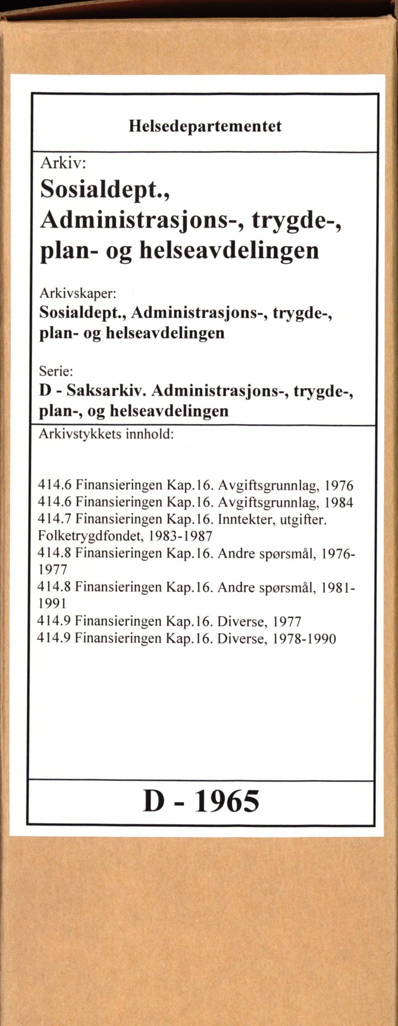 Sosialdepartementet, Administrasjons-, trygde-, plan- og helseavdelingen, AV/RA-S-6179/D/L1965/0005: -- / 414.8 Finansieringen Kap.16. Andre spørsmål, 1981-1991