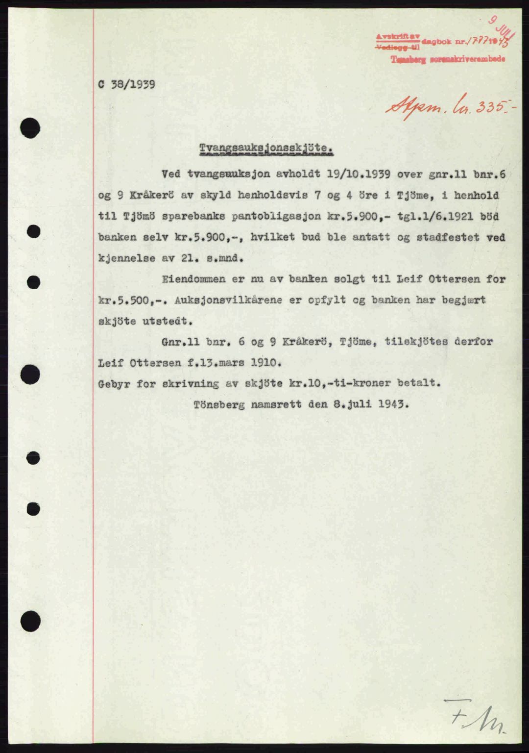 Tønsberg sorenskriveri, AV/SAKO-A-130/G/Ga/Gaa/L0013: Mortgage book no. A13, 1943-1943, Diary no: : 1777/1943