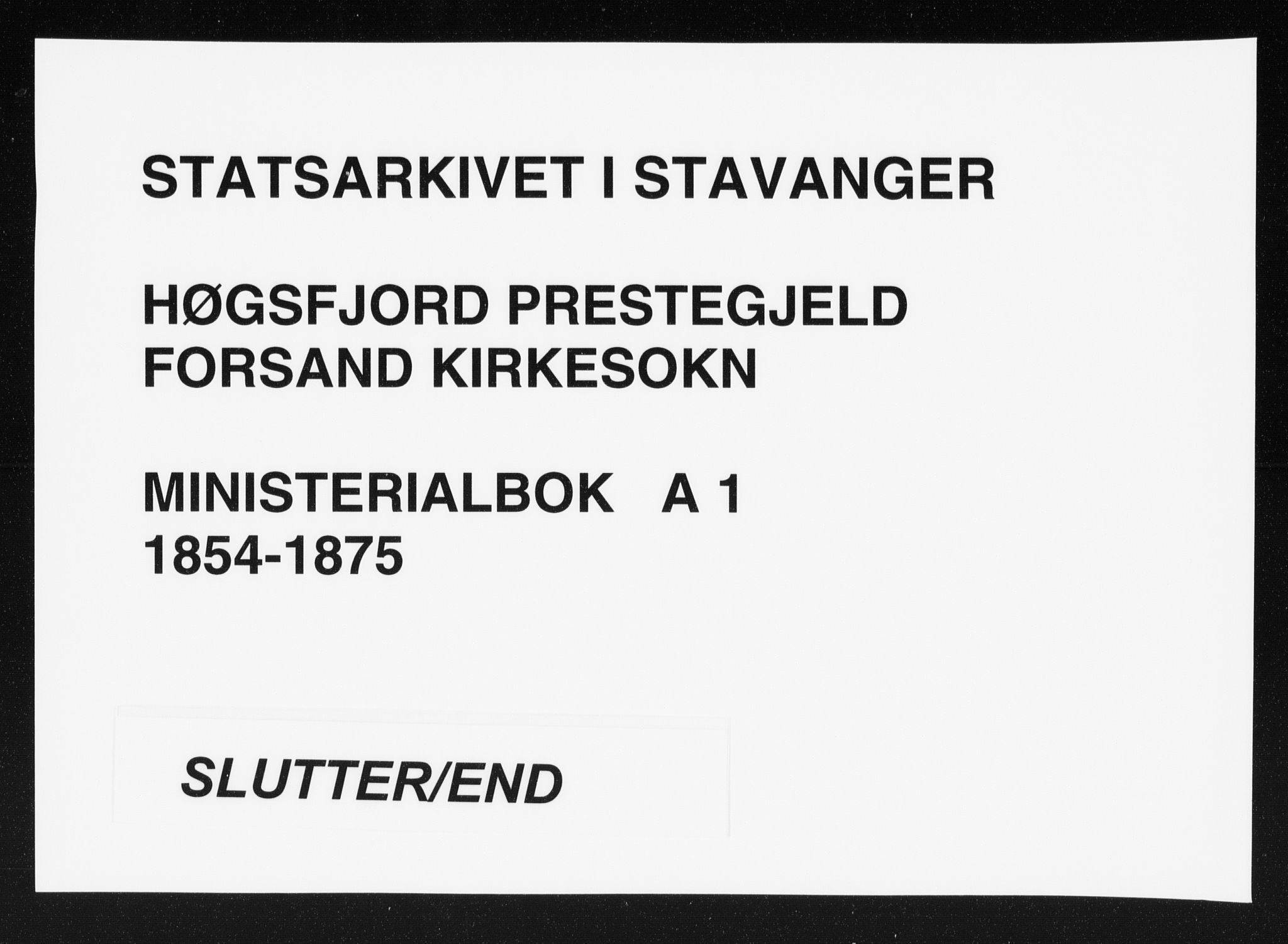 Høgsfjord sokneprestkontor, SAST/A-101624/H/Ha/Haa/L0001: Parish register (official) no. A 1, 1854-1875