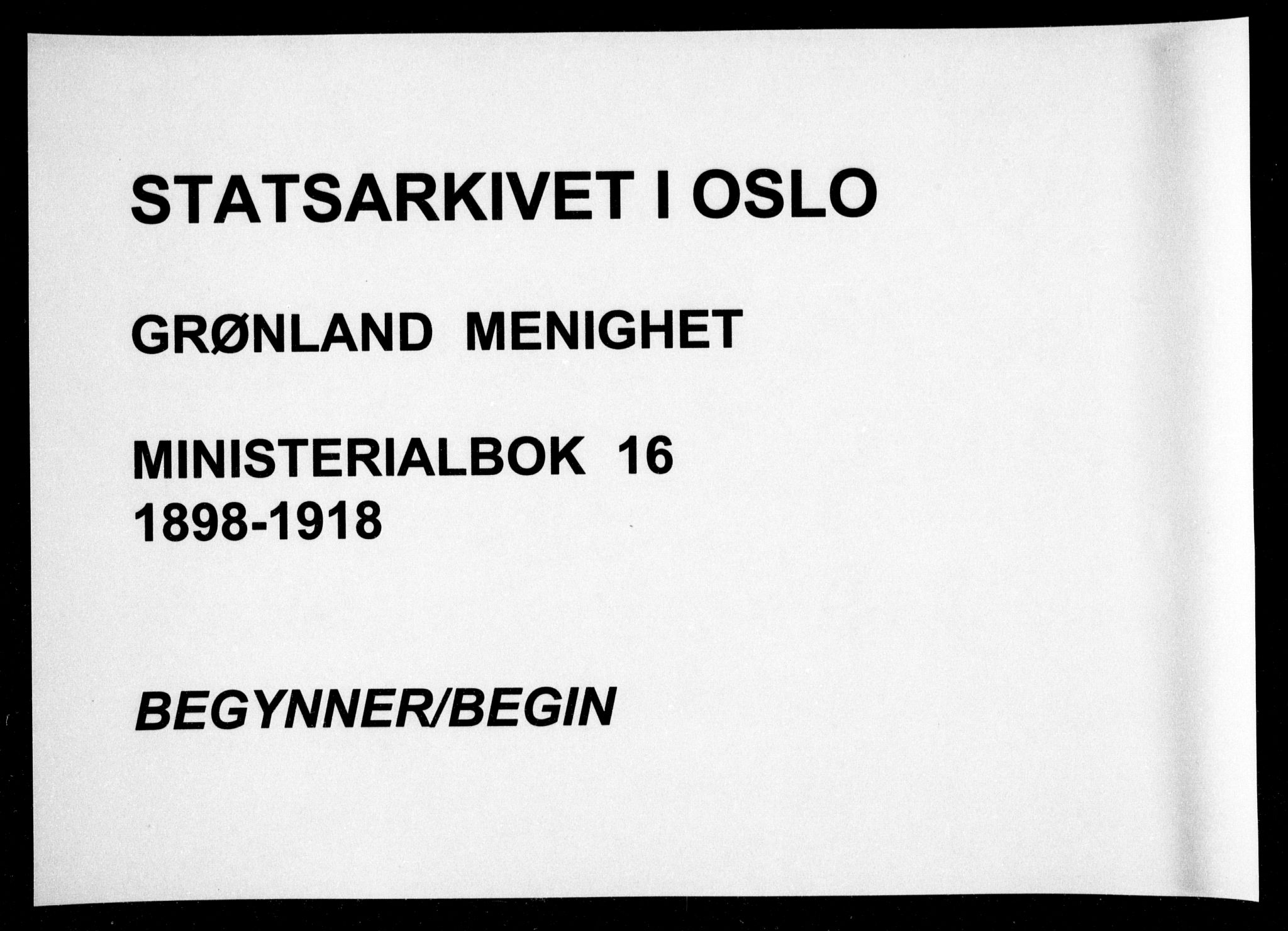 Grønland prestekontor Kirkebøker, SAO/A-10848/F/Fa/L0016: Parish register (official) no. 16, 1898-1918