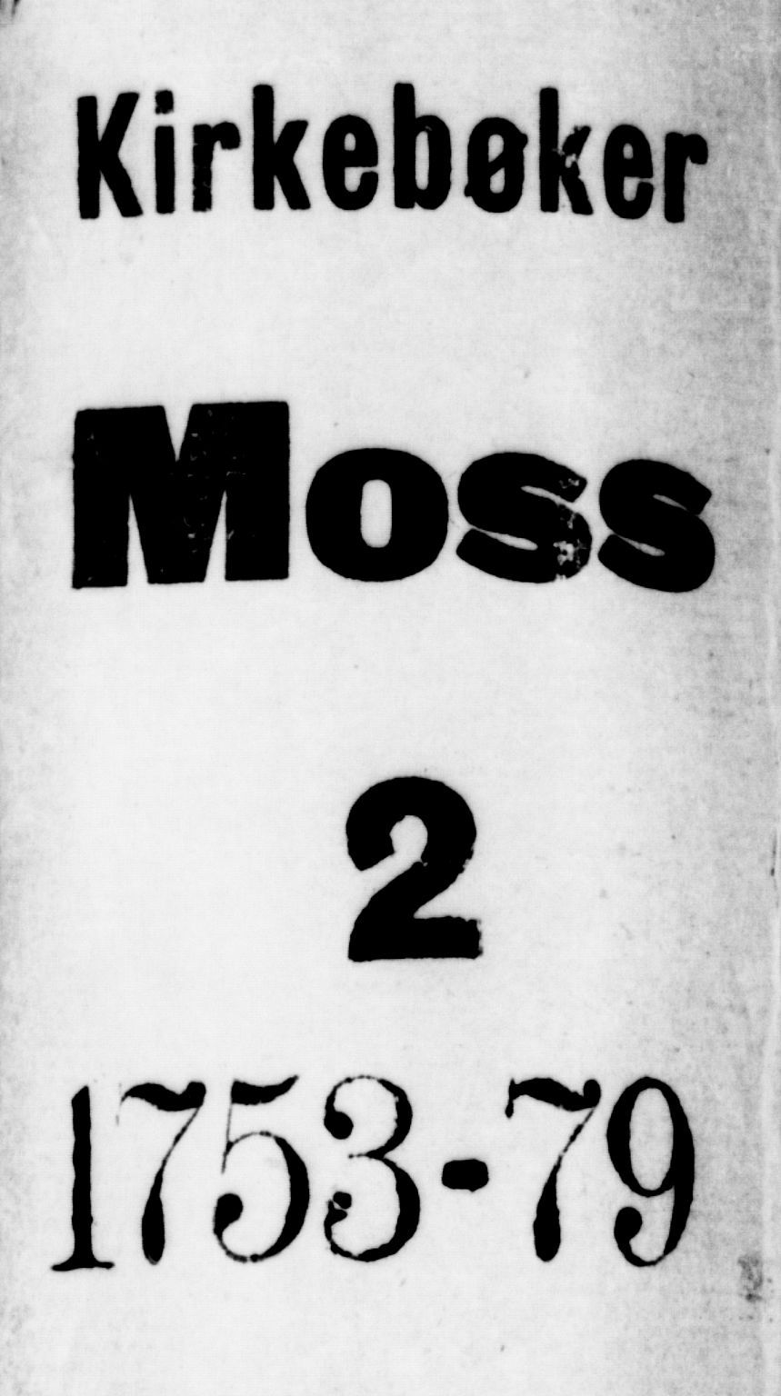 Moss prestekontor Kirkebøker, SAO/A-2003/F/Fa/L0002: Parish register (official) no. I 2, 1753-1779